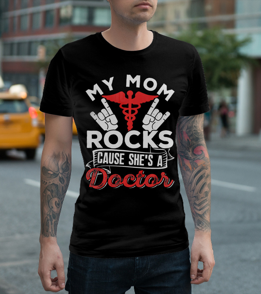 My Mom Rocks Cause She's A Doctor With Caduceus And Rock Hand Signs T-Shirt