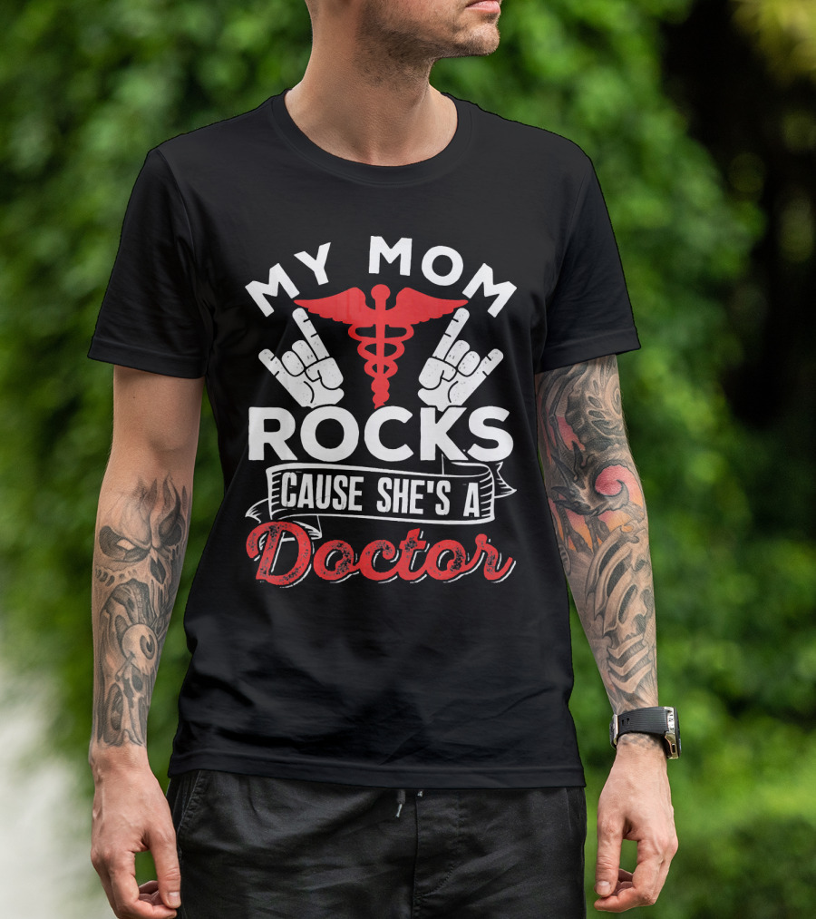 My Mom Rocks Cause She's A Doctor With Caduceus And Rock Hand Signs T-Shirt
