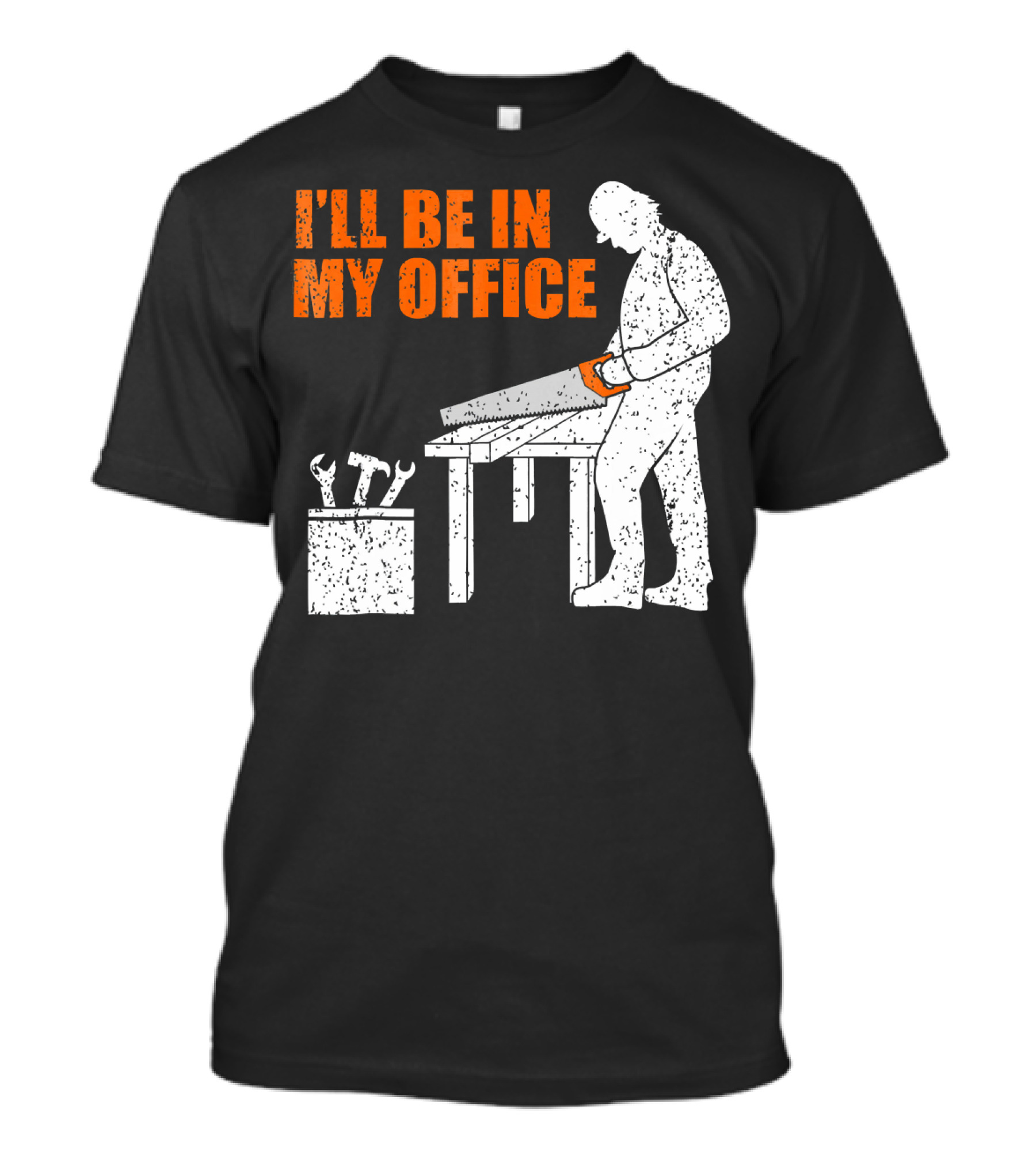 I'll Be In My Office Mens Funny Woodworking Carpentry T-Shirt