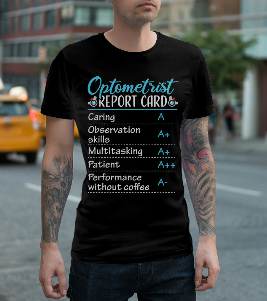 Optometrist Report Card Caring Observation Multitasking Patient Performance Without Coffee T-Shirt