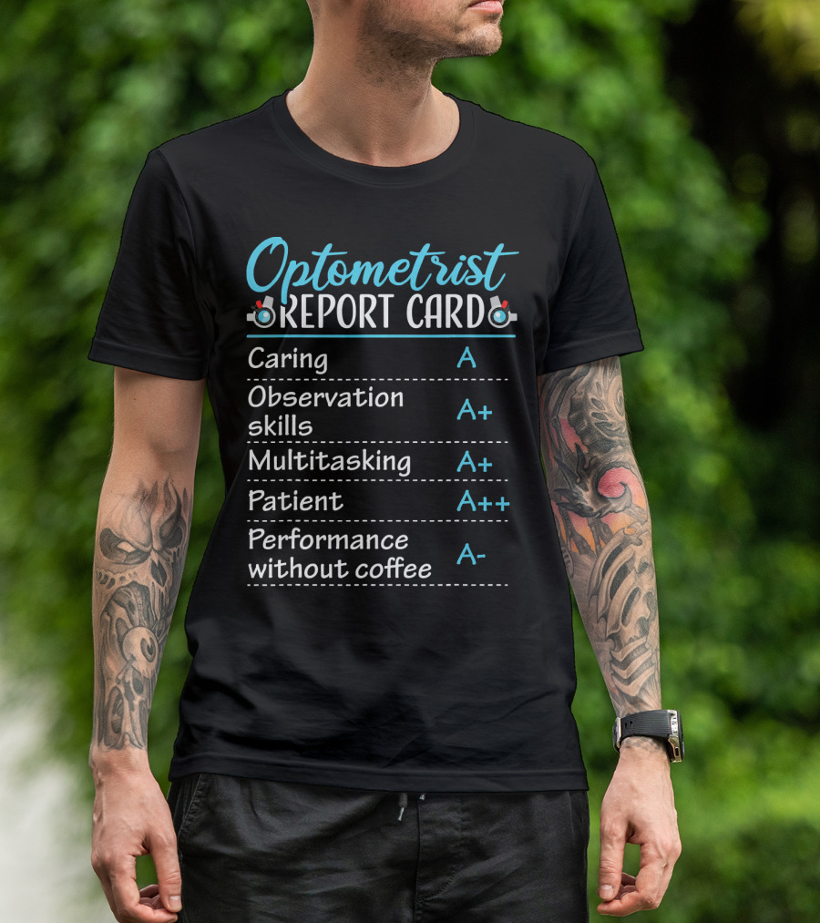 Optometrist Report Card Caring Observation Multitasking Patient Performance Without Coffee T-Shirt