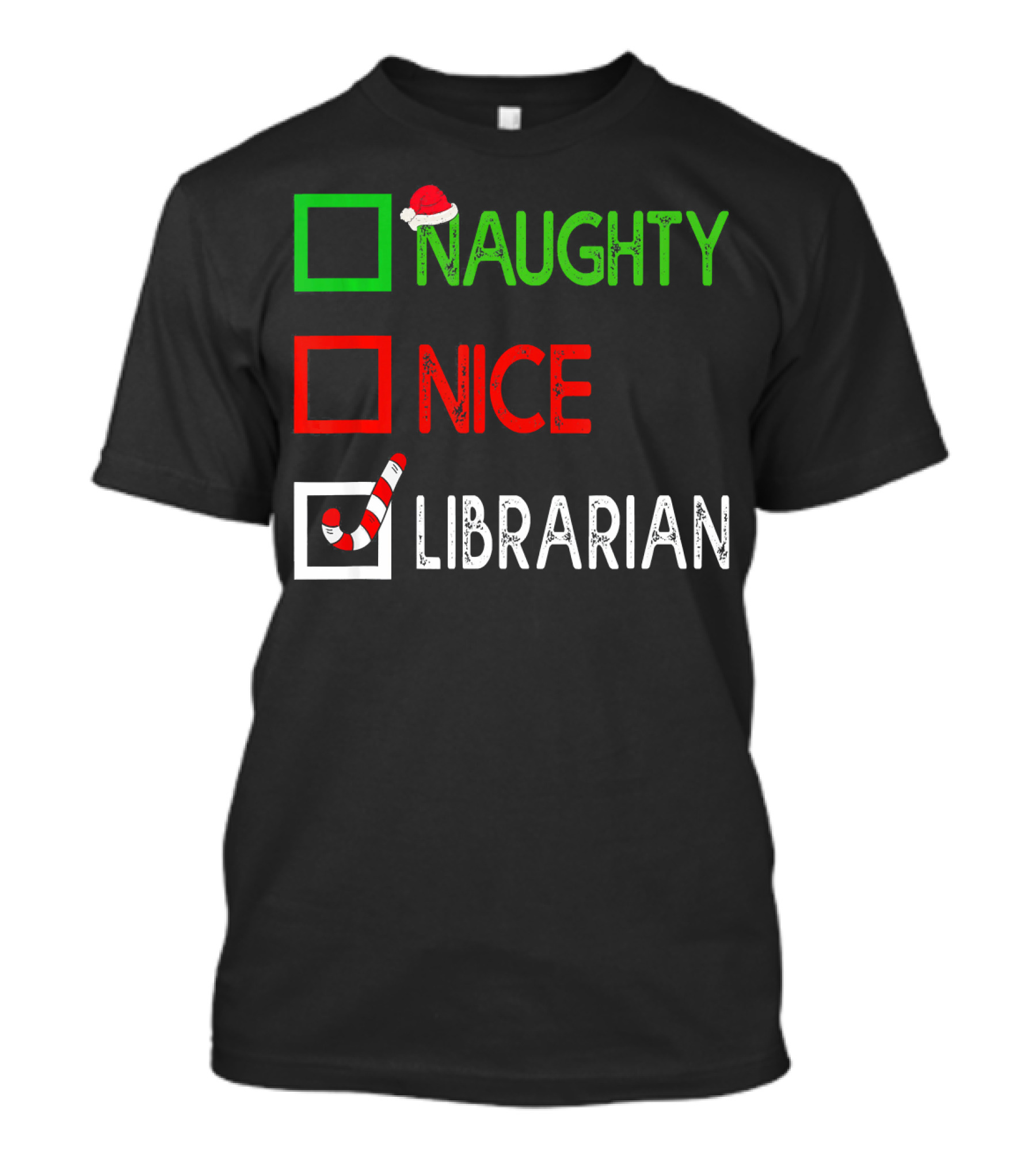 Naughty Nice Librarian Santa Hat Candy Cane Checkmarked List T-Shirt