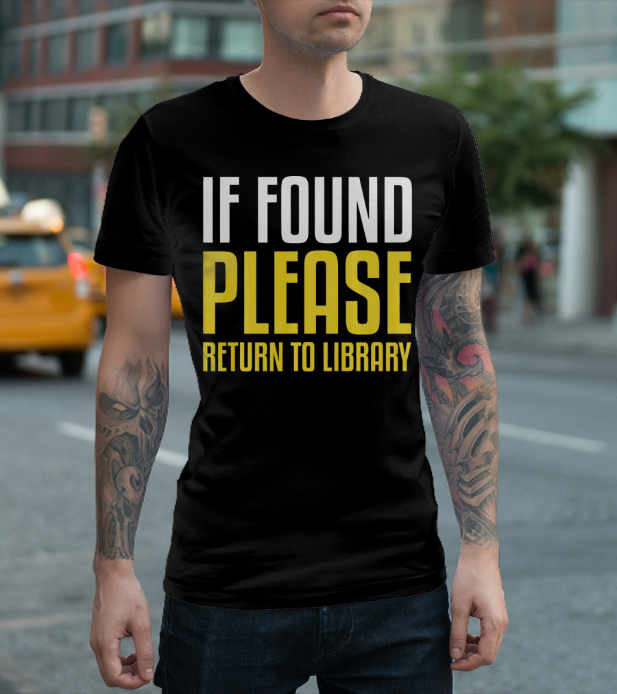 If Found Please Return to Library T-Shirt