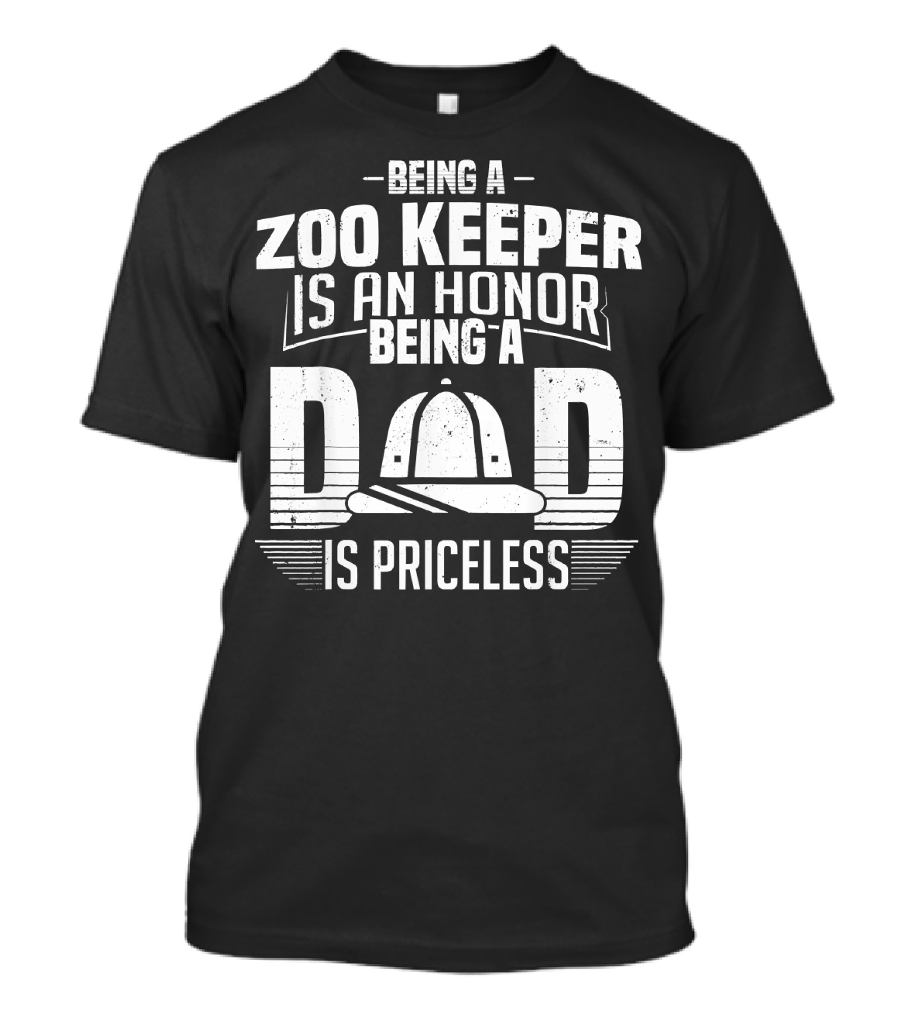 Being A Zoo Keeper Is An Honor Being A Dad Is Priceless T-Shirt