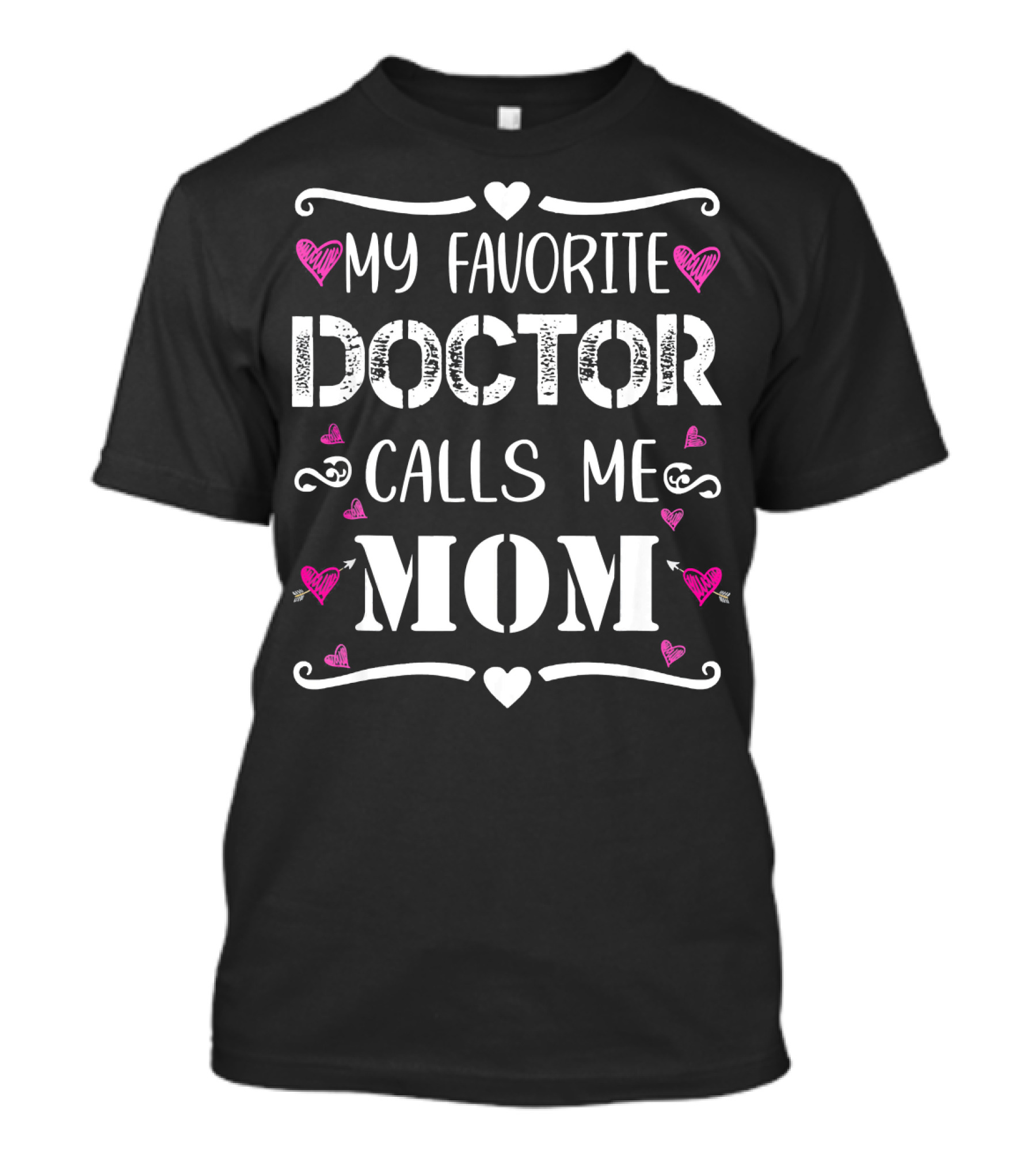My Favorite Doctor Calls Me Mom With Hearts And Swirls T-Shirt