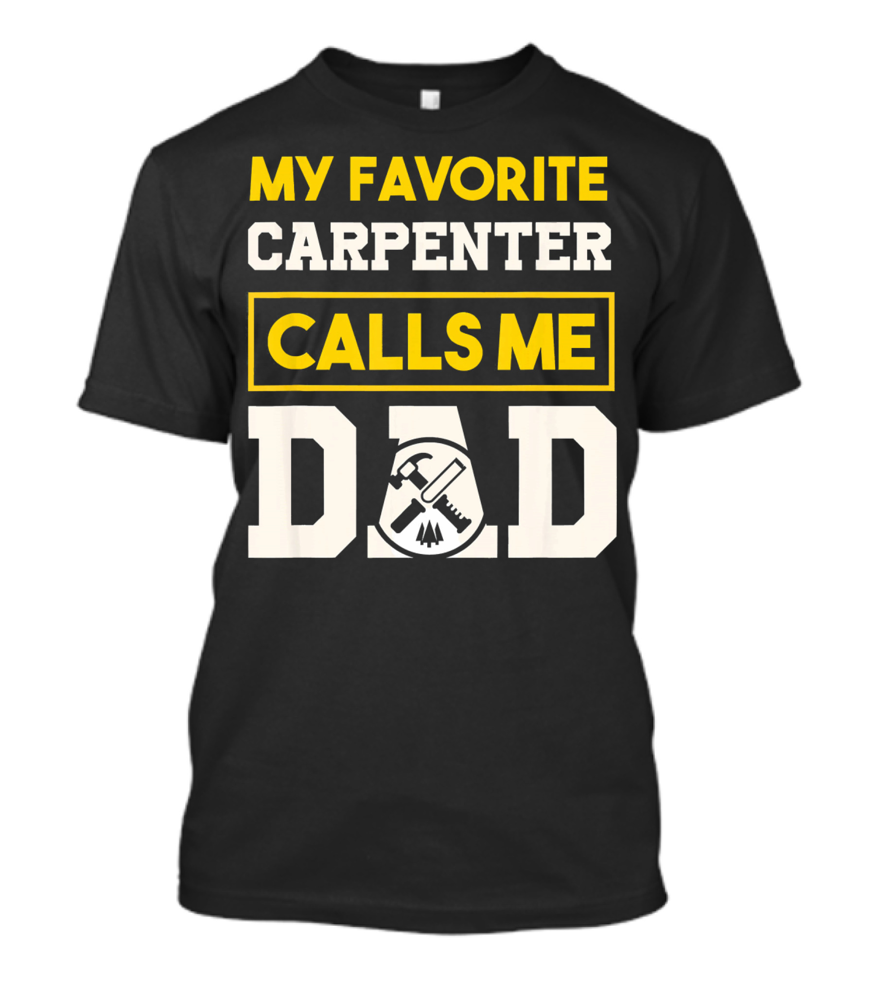 My Favorite Carpenter Calls Me Dad With Tools T-Shirt