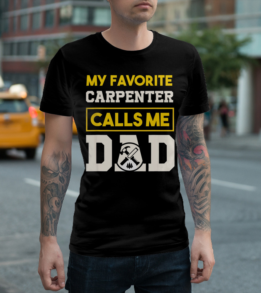 My Favorite Carpenter Calls Me Dad With Tools T-Shirt