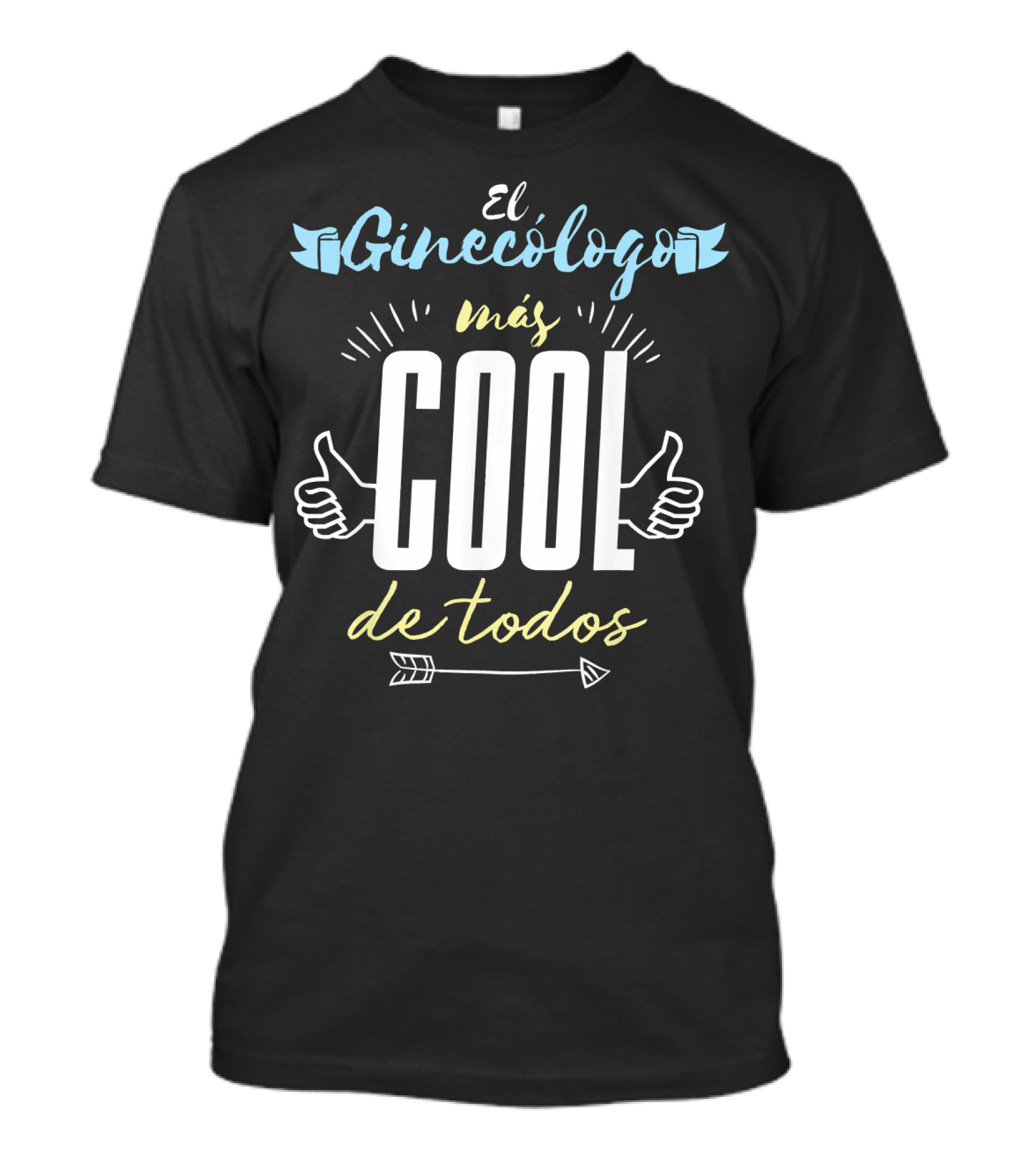 El Ginecólogo Más Cool De Todos T-Shirt
