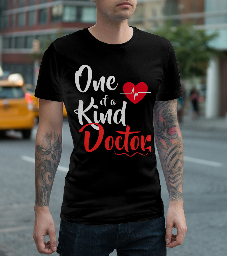 One Of a Kind Doctor Heartbeat Stethoscope T-Shirt