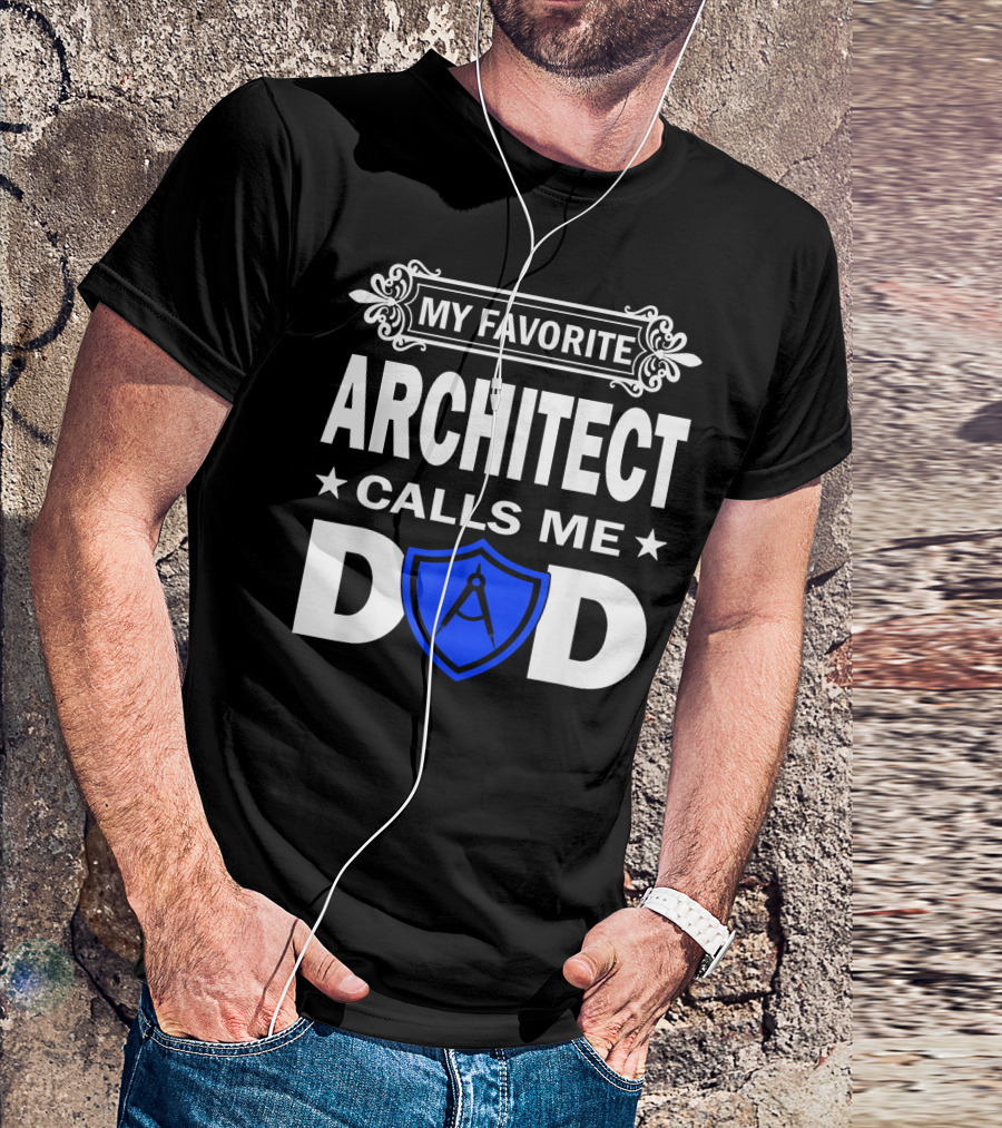 My Favorite Architect Calls Me Dad With Blue Shield And Compass T-Shirt
