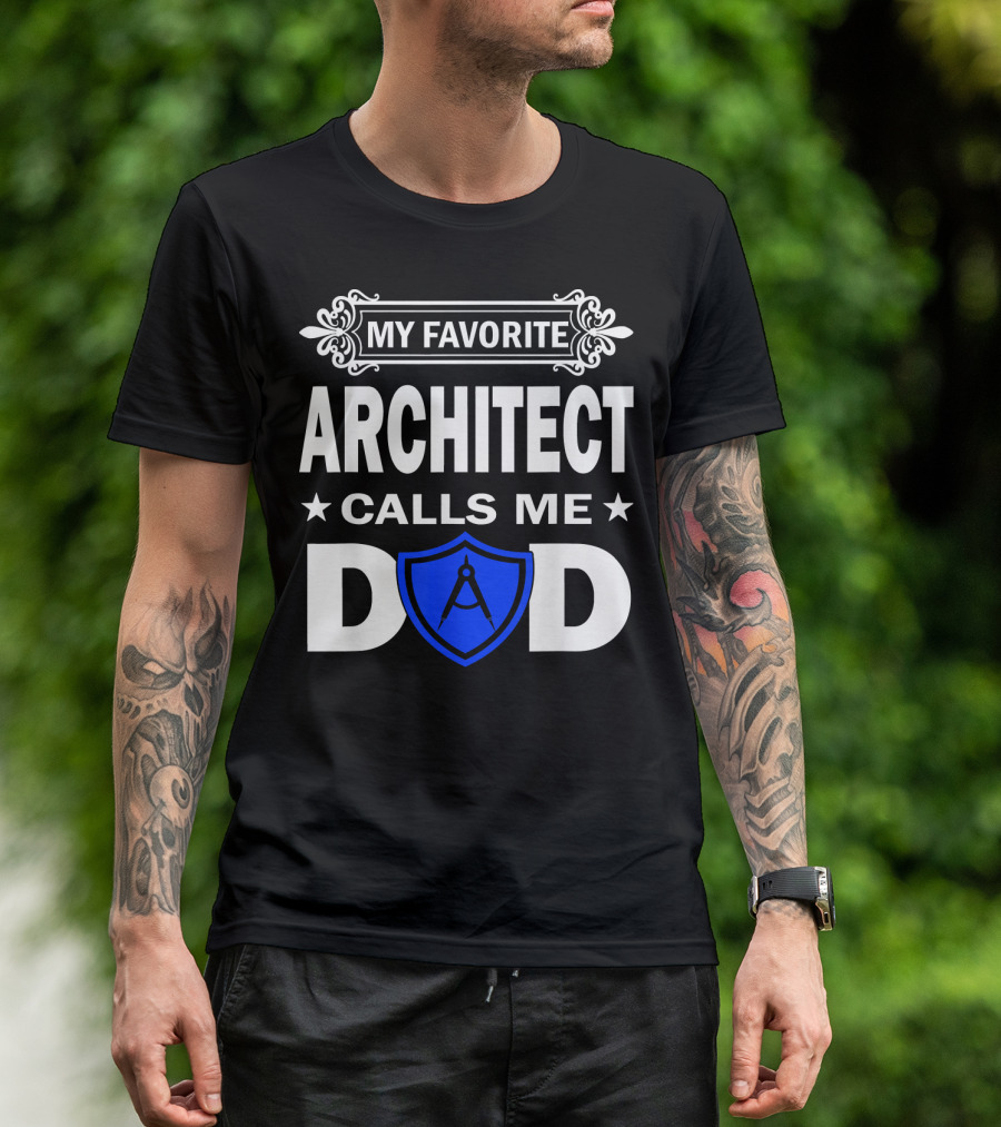 My Favorite Architect Calls Me Dad With Blue Shield And Compass T-Shirt