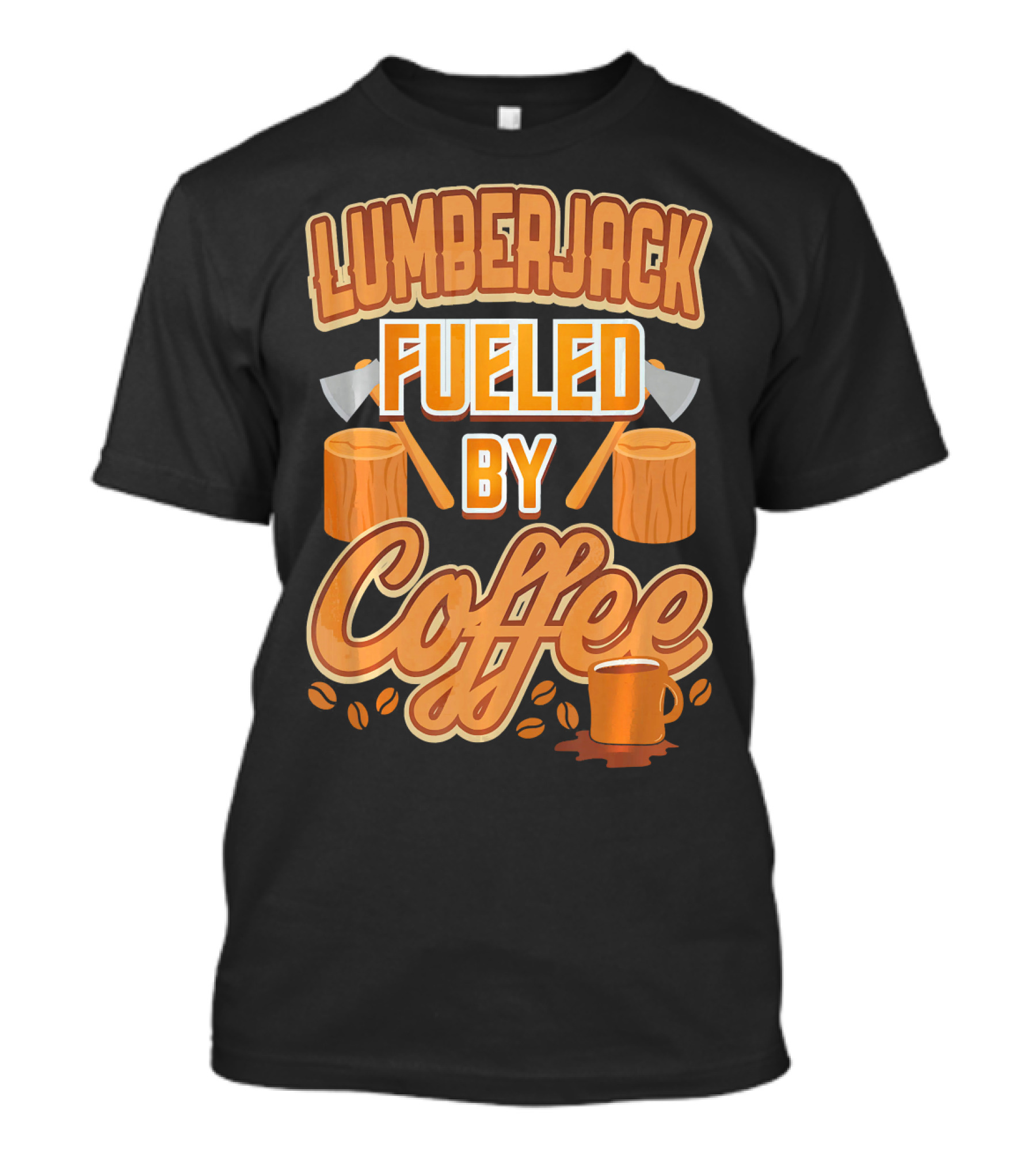 Lumberjack Fueled By Coffee Axes Humor T-Shirt