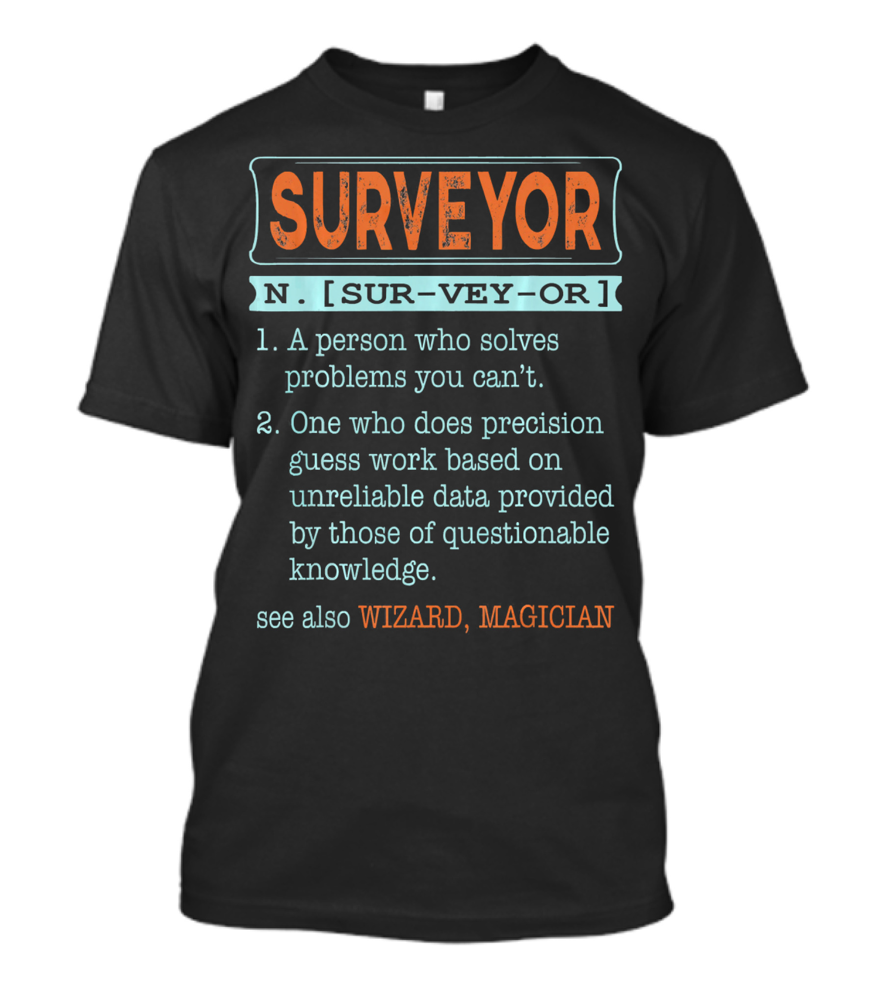 Surveyor Definition Noun Problem Solver Wizard Magician T-Shirt