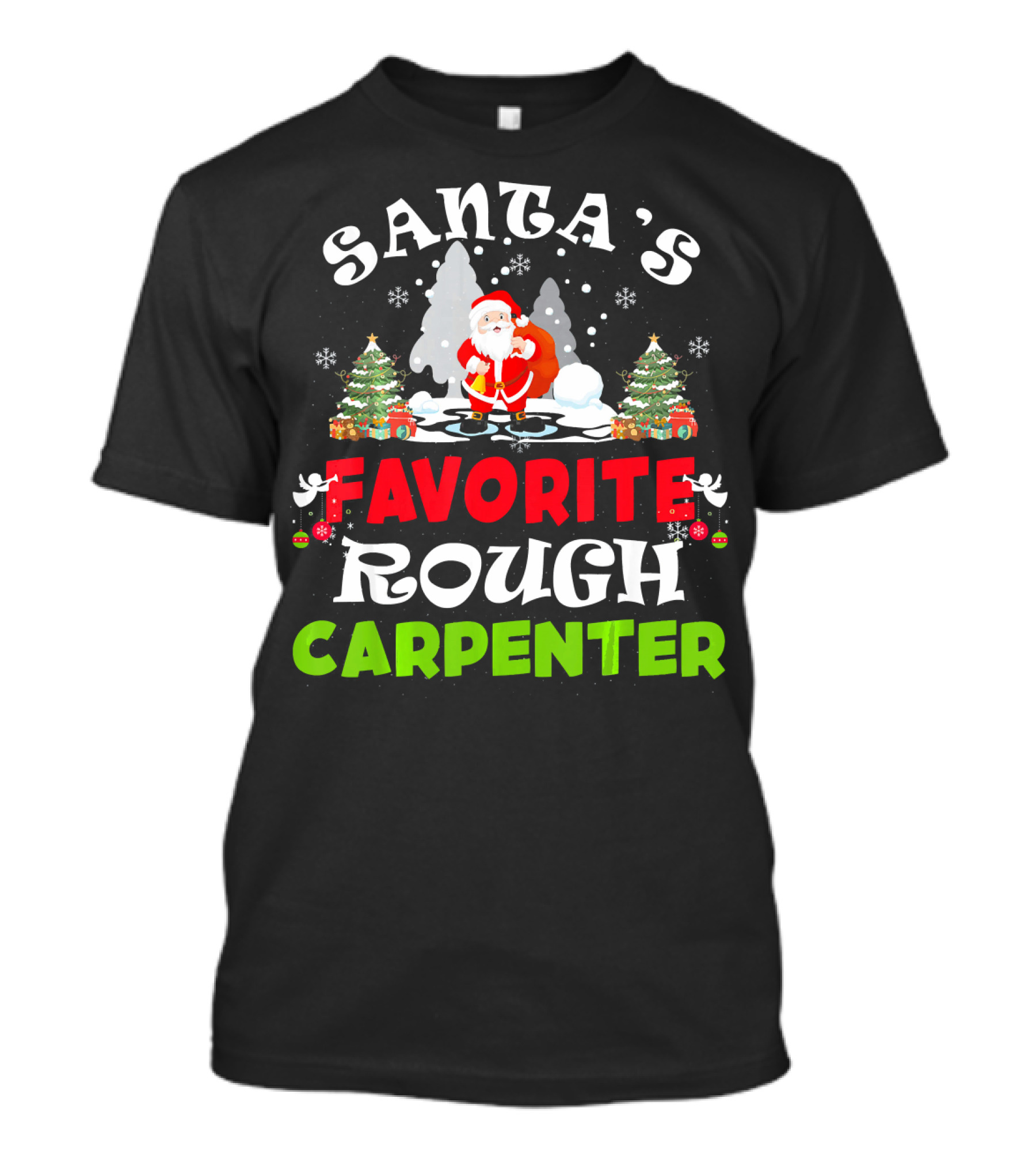 Santa's Favorite Rough Carpenter Christmas Trees Snowflakes T-Shirt