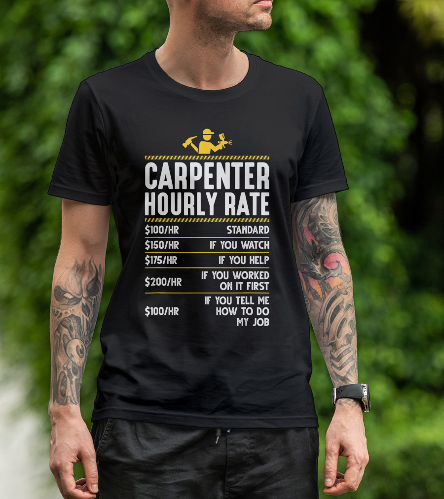 Carpenter Hourly Rate Funny Woodworking Labor Rates T-Shirt