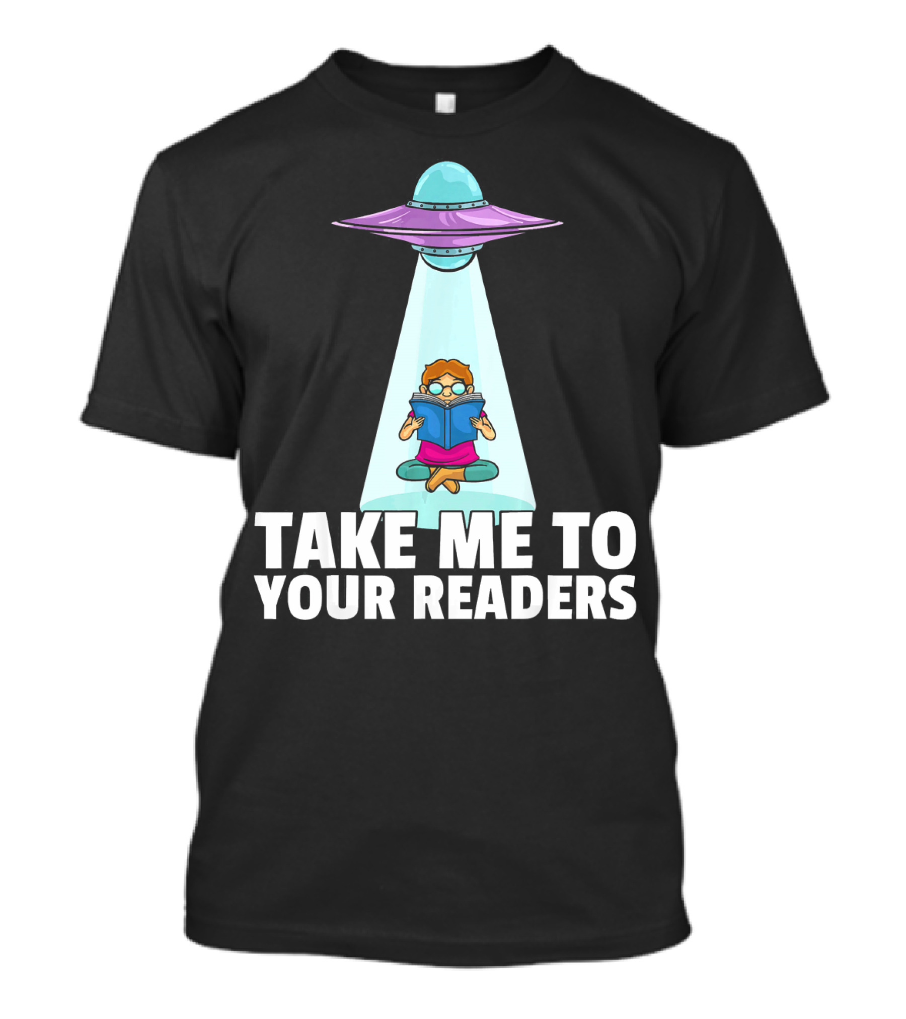 Take Me To Your Readers UFO Teacher Reading T-Shirt