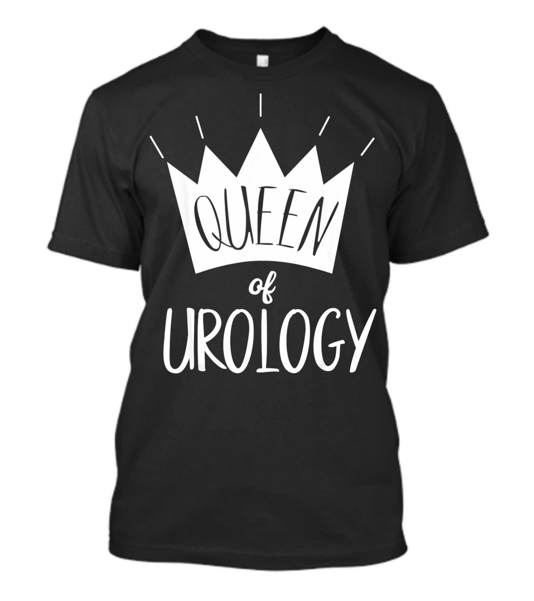 Queen Of Urology Crown Gag For Doctor T-Shirt