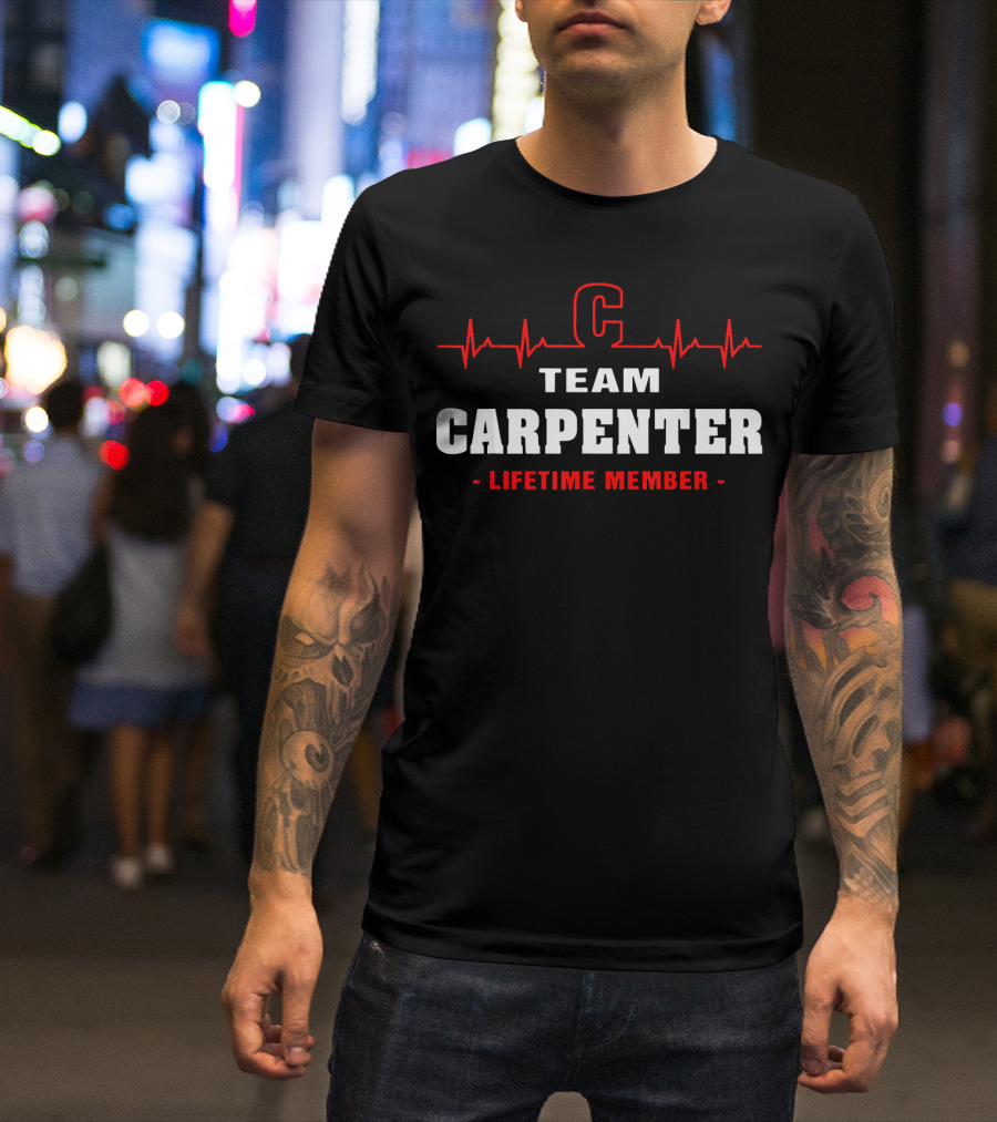 Team Carpenter Lifetime Member With Heartbeat Line T-Shirt