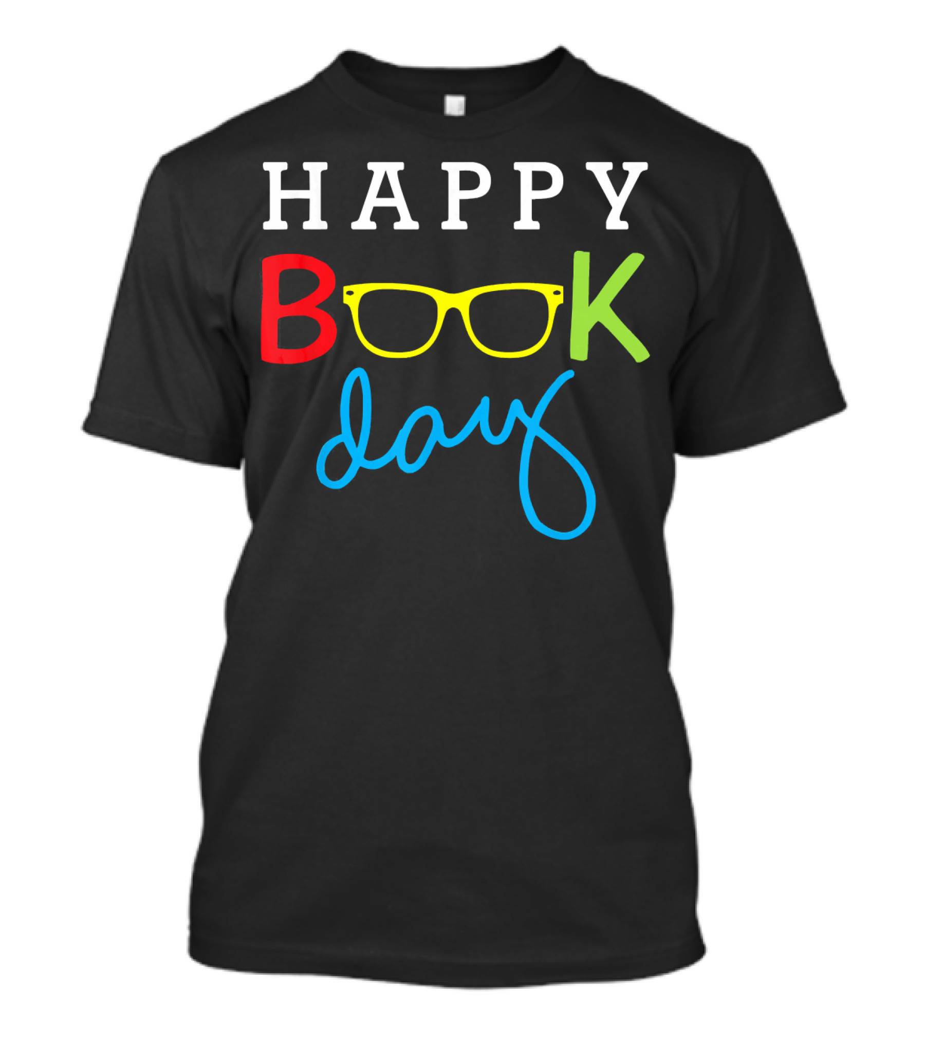 Happy Book Day Reading Lover Funny Nerd Glasses T-Shirt