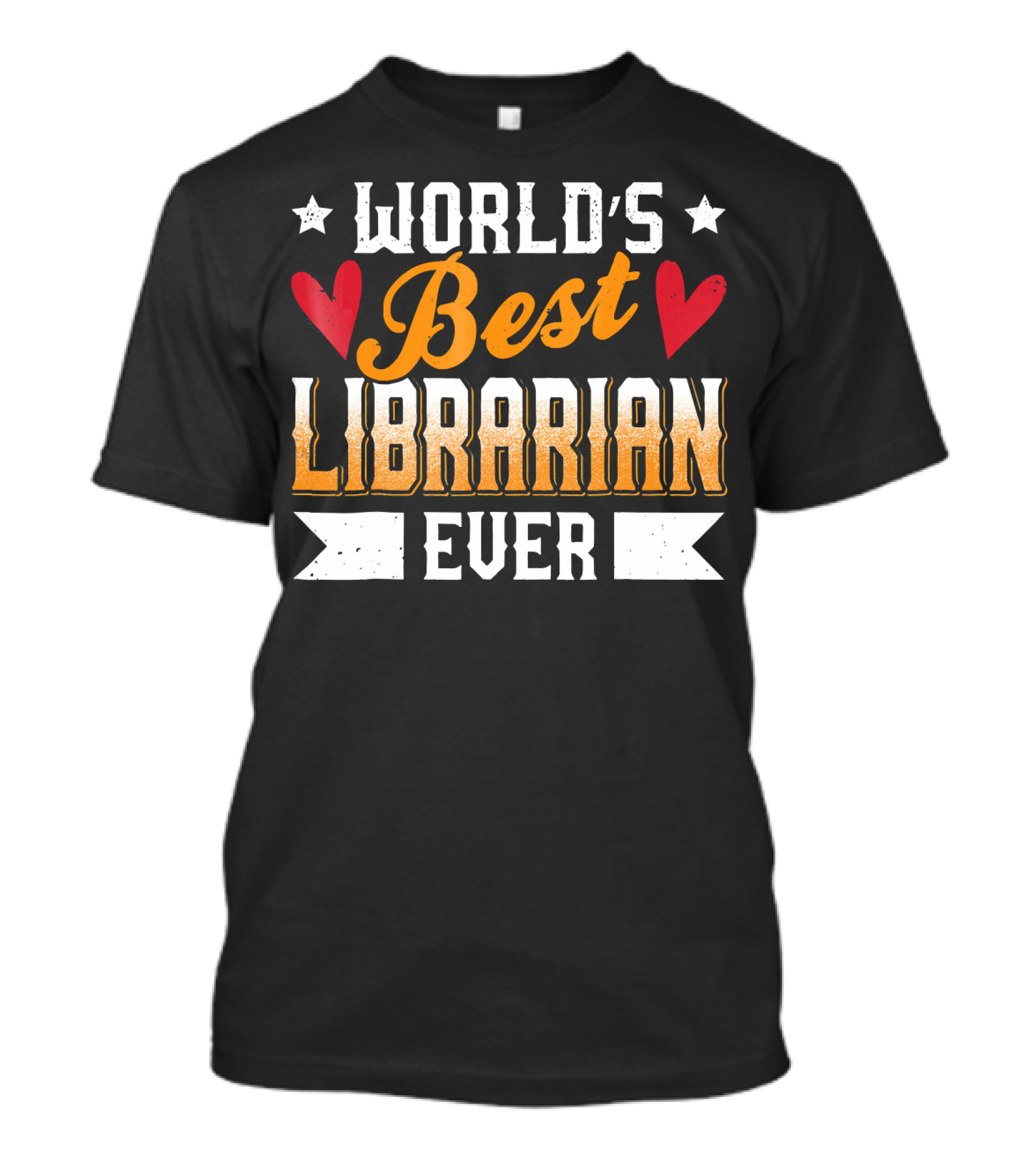 World's Best Librarian Ever With Hearts And Stars T-Shirt