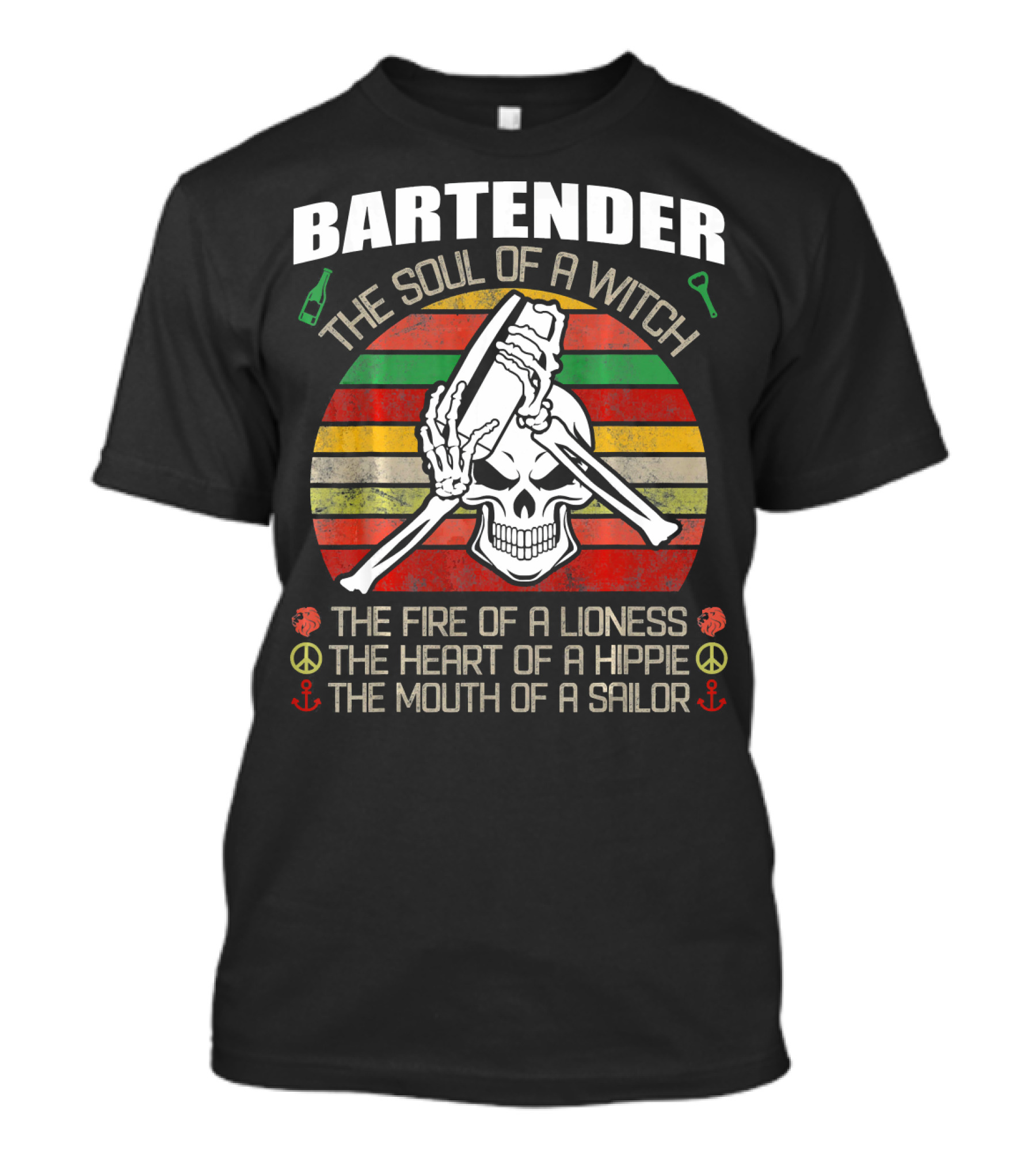 Bartender The Soul Of A Witch The Fire Of A Lioness The Heart Of A Hippie The Mouth Of A Sailor T-Shirt