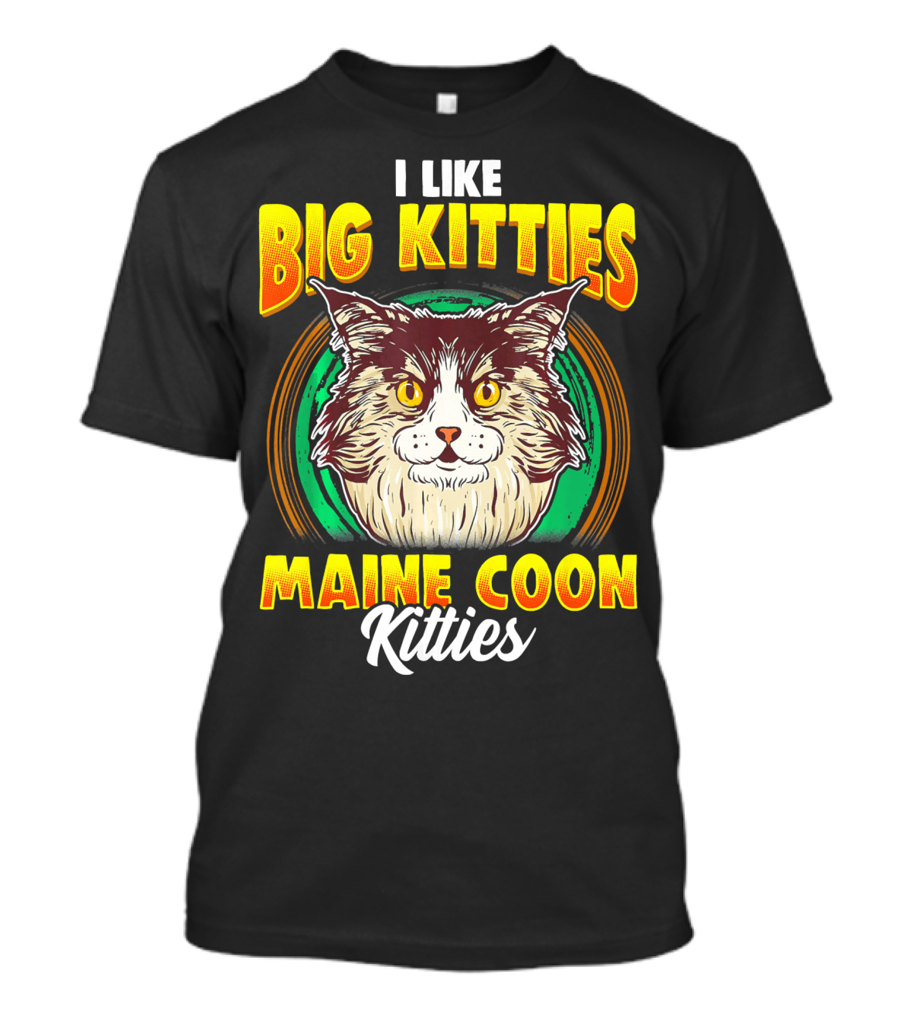 I Like Big Kitties Maine Coon Kitties T-Shirt