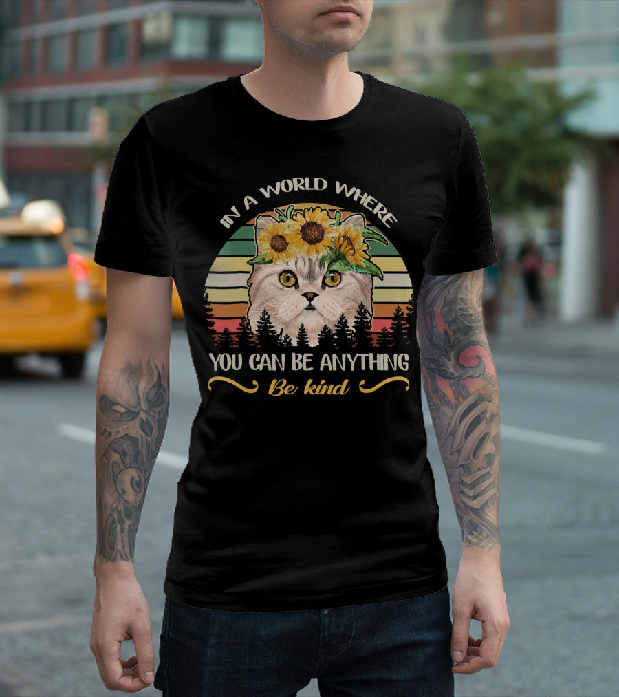 In a World Where You Can Be Anything Be Kind Retro Vintage Cat with Flowers T-Shirt