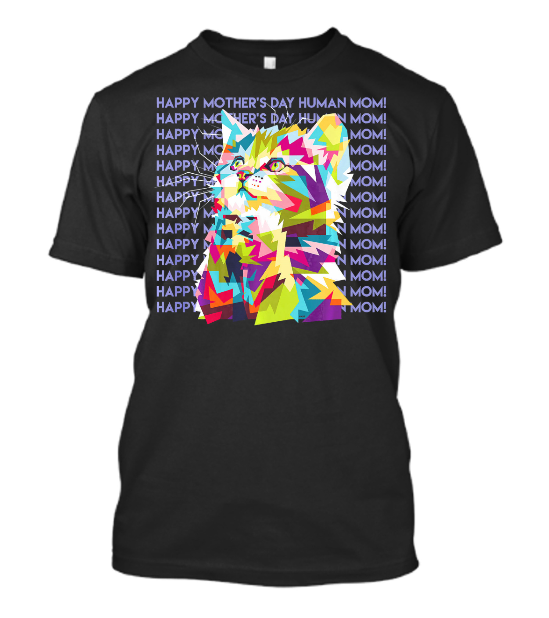 HAPPY MOTHER'S DAY HUMAN MOM KITTY EXPLOSION T-Shirt