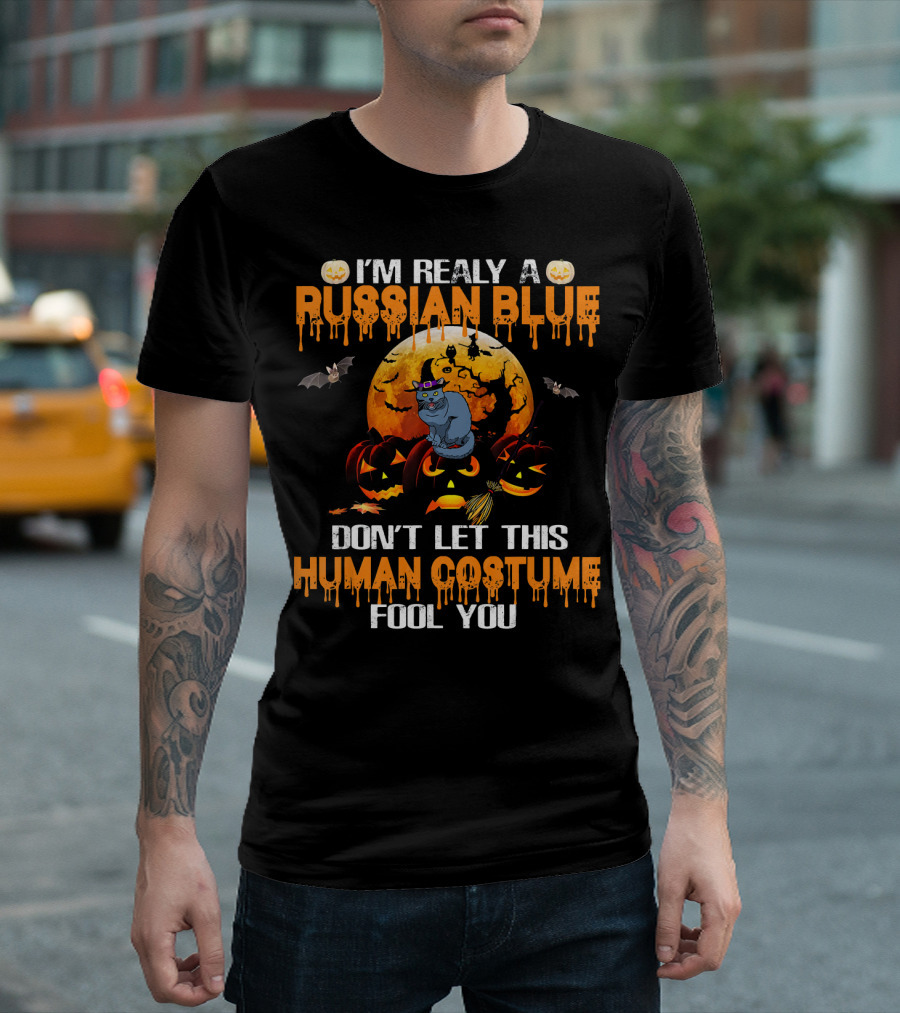 I'm Really a Russian Blue Don't Let This Human Costume Fool You T-Shirt