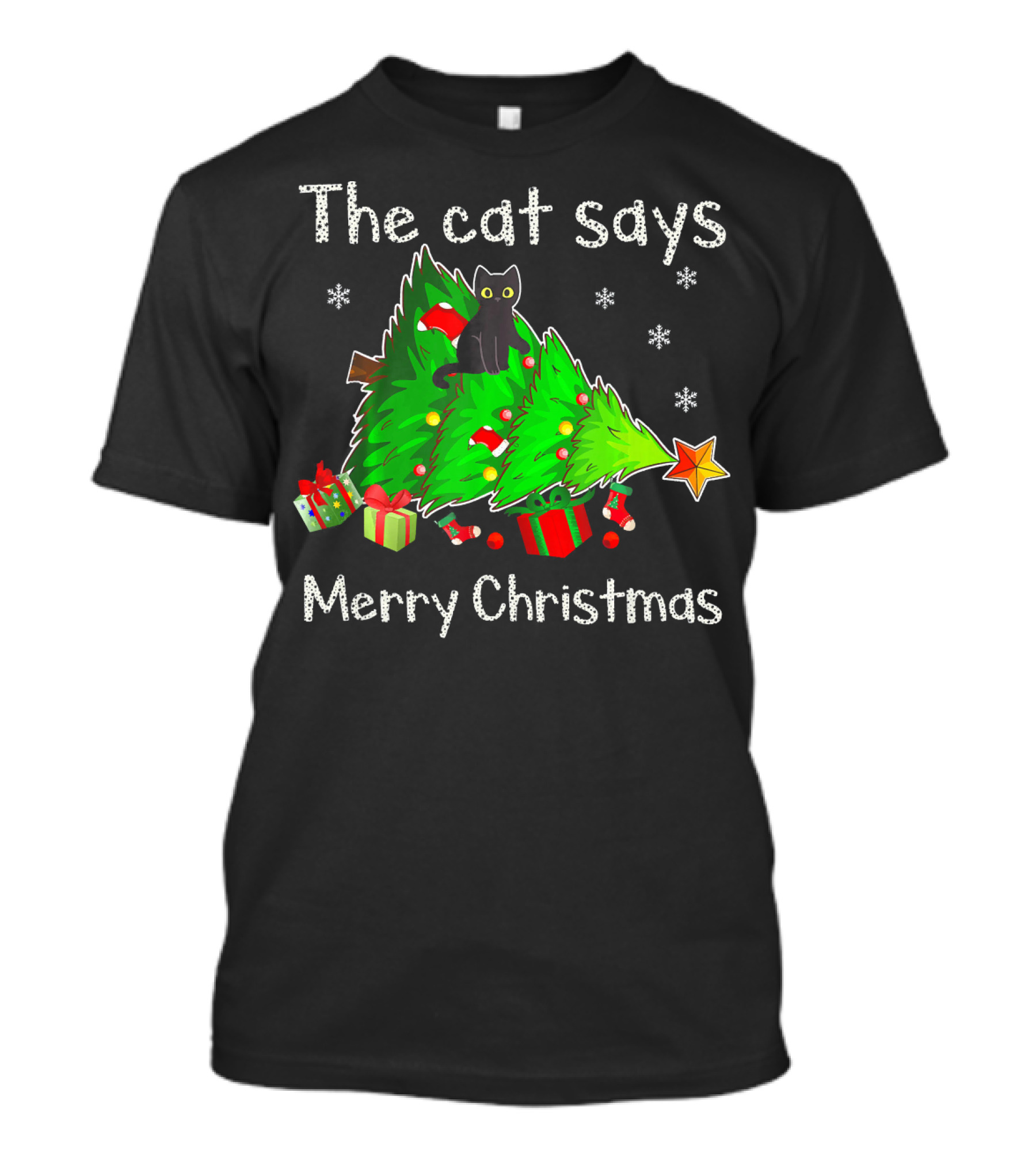 The Cat Says Merry Christmas Naughty Cat Kitten Kitty Christmas Tree Presents T-Shirt