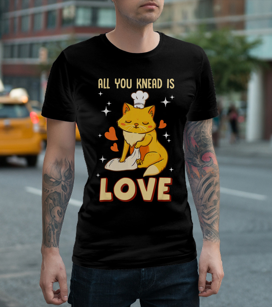 All You Knead Is Love Cat With Chef Hat And Dough Hearts T-Shirt