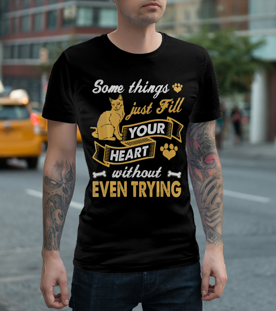Some Things Just Fill Your Heart Without Even Trying Cat and Paw Prints T-Shirt