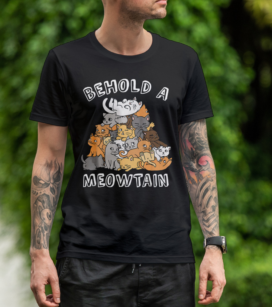 BEHOLD A MEOWTAIN CAT LOVERS KITTEN PILE T-Shirt