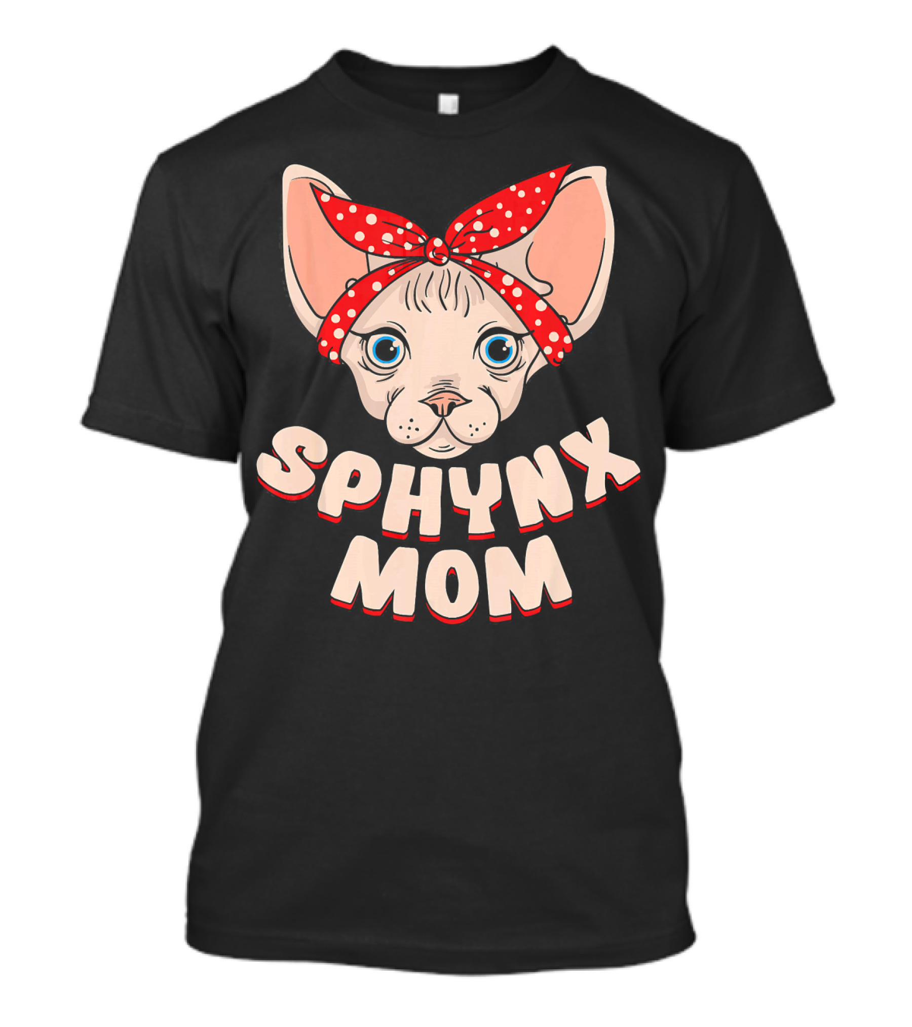 Sphynx Cat Lover Mom Sphynx Mom Mama Mother T-Shirt
