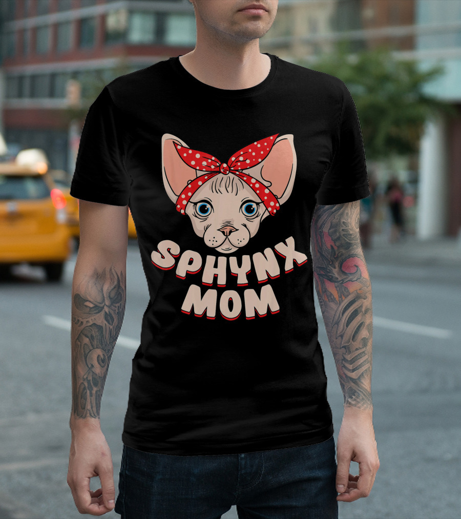 Sphynx Cat Lover Mom Sphynx Mom Mama Mother T-Shirt