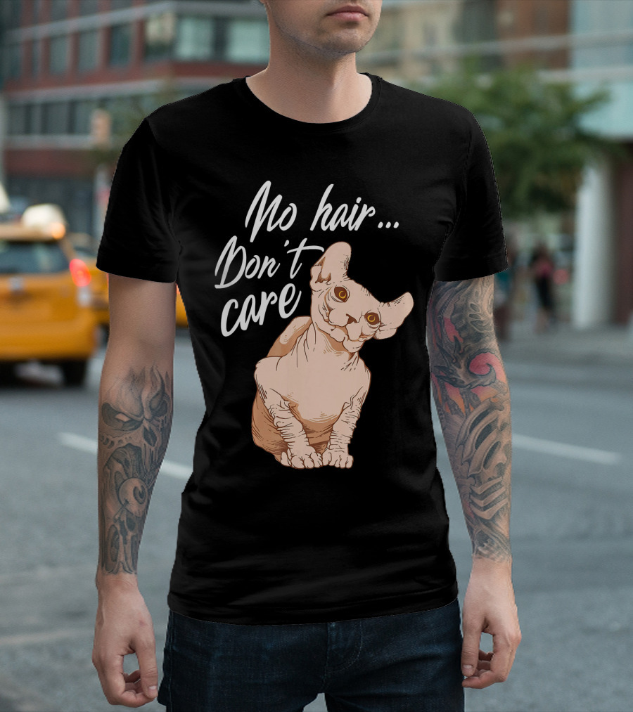 No Hair Don't Care Cute Sphynx Kitten Cat Lover T-Shirt
