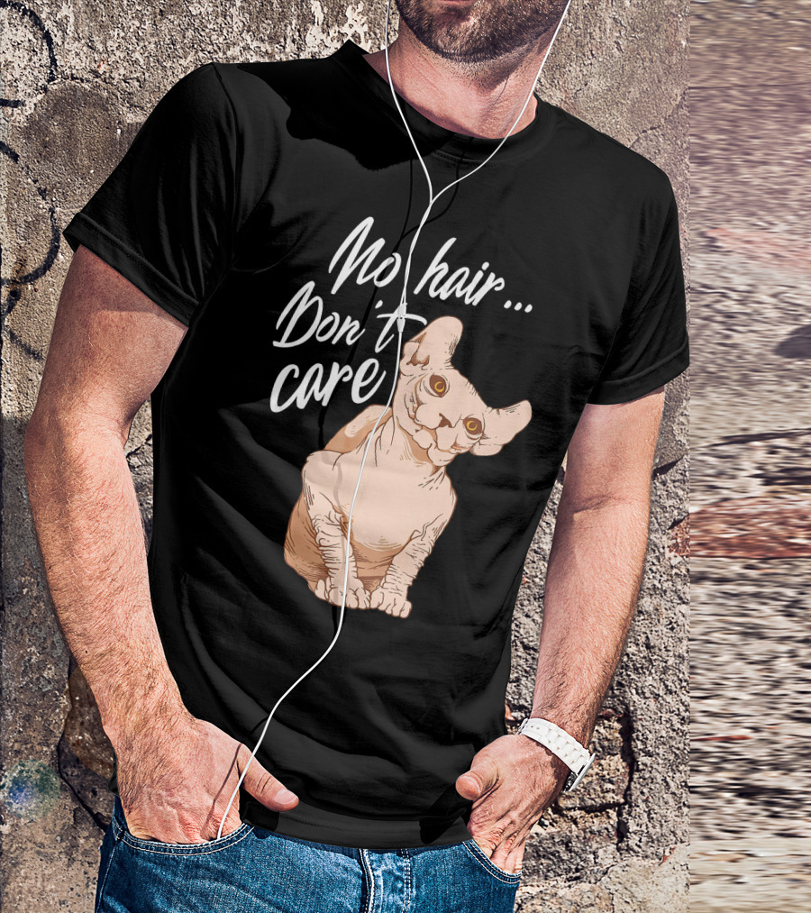 No Hair Don't Care Cute Sphynx Kitten Cat Lover T-Shirt