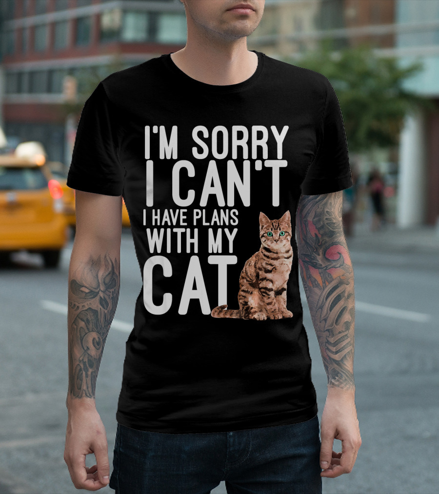I'm Sorry I Can't I Have Plans With My Cat T-Shirt