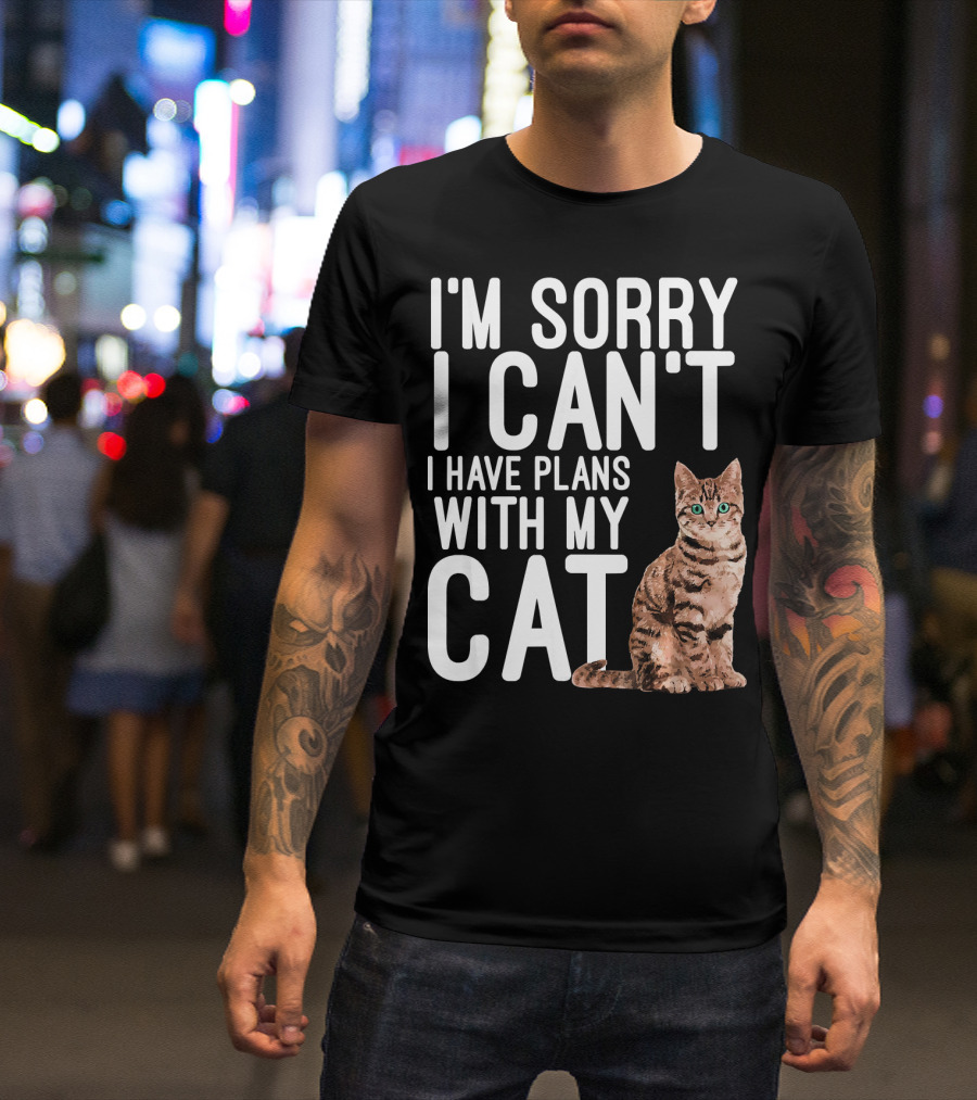 I'm Sorry I Can't I Have Plans With My Cat T-Shirt