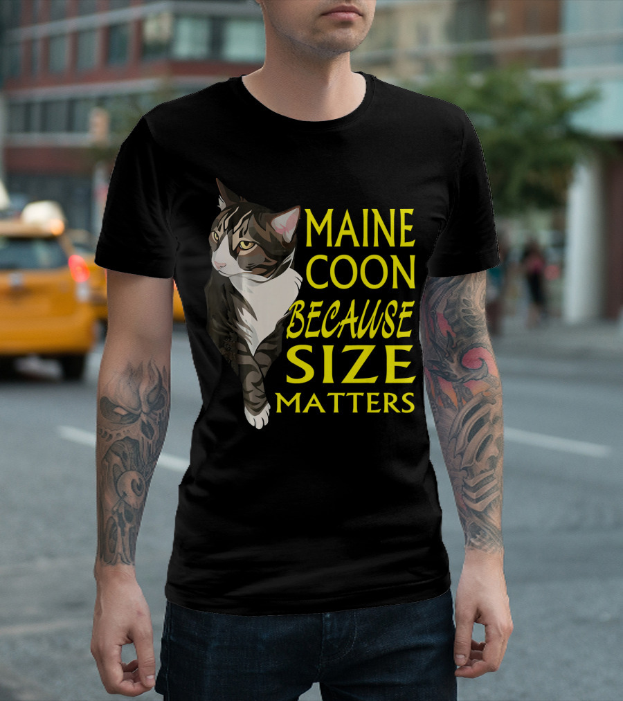 Maine Coon Because Size Matters Bold Yellow Text with Tabby Cat T-Shirt