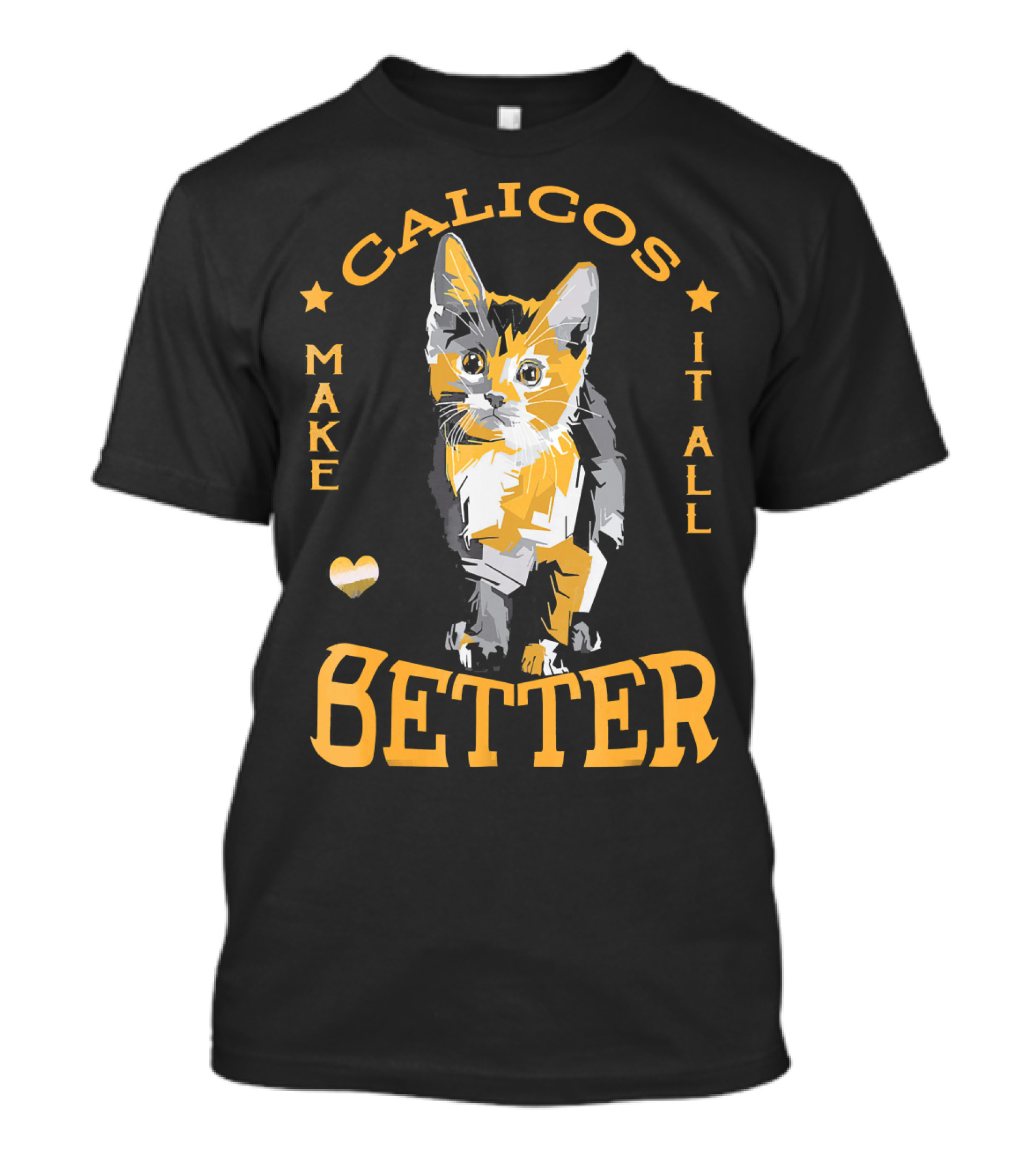 Calicos Make It All Better T-Shirt