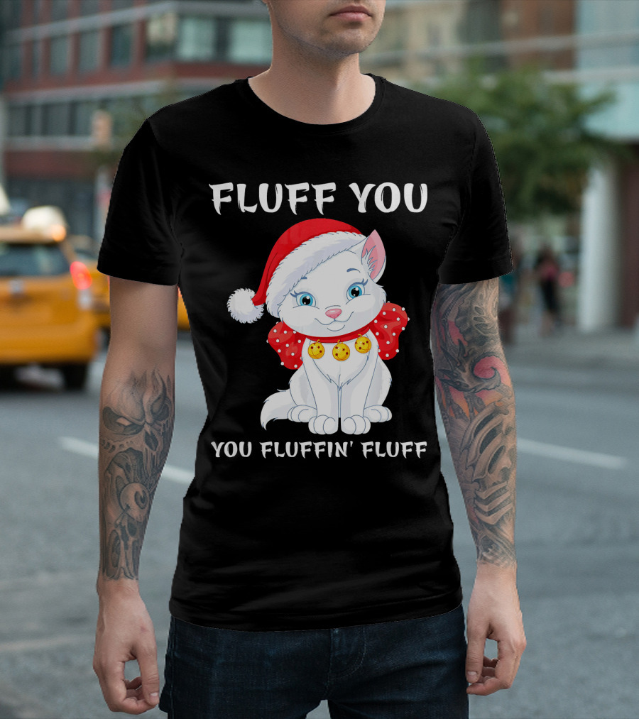 Fluff You You Fluffin Fluff Funny Cat Christmas Santa Hat Bow T-Shirt