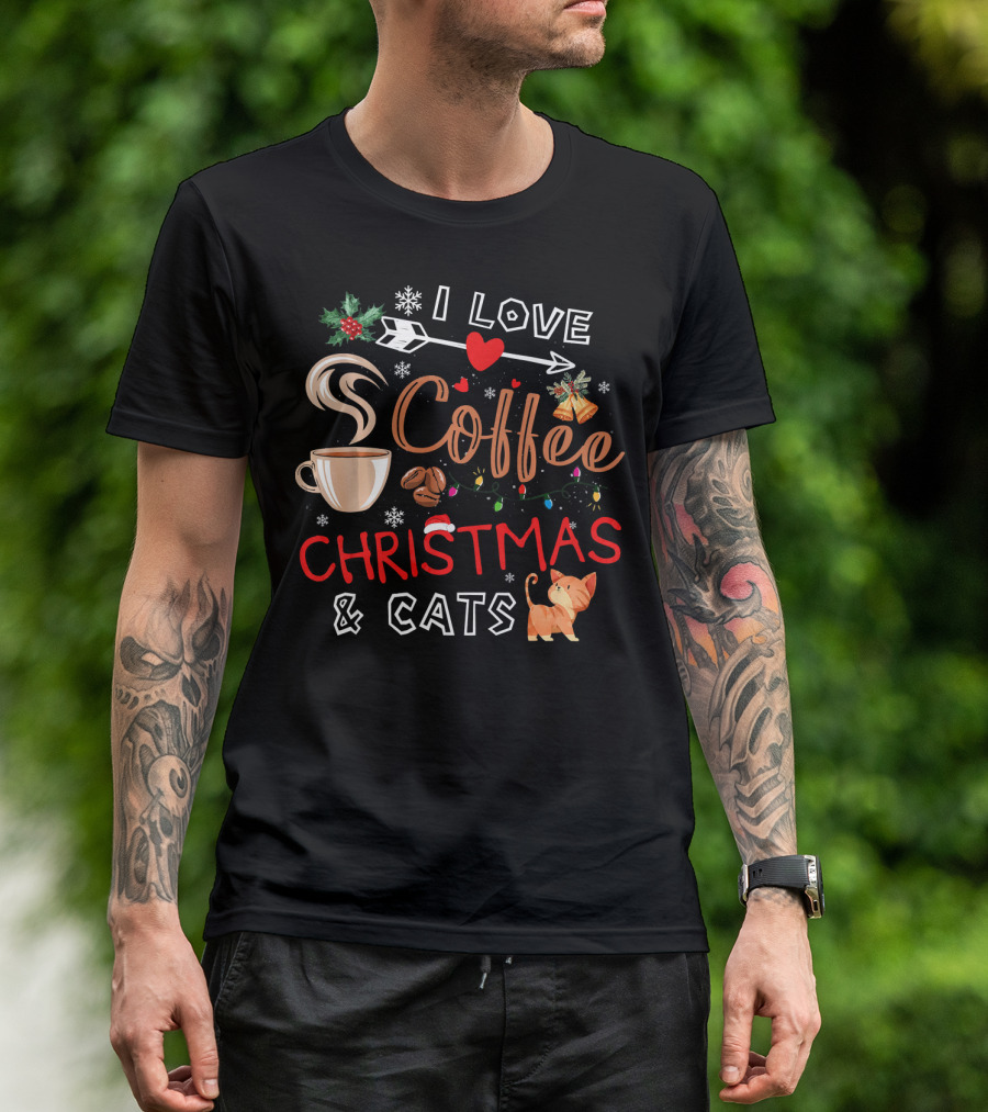 I Love Coffee Christmas And Cats Festive Holiday T-Shirt