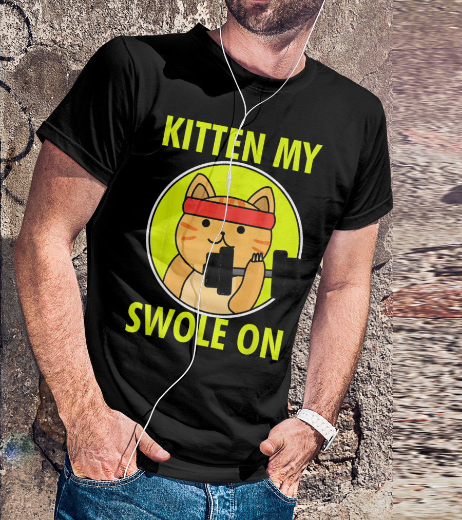 Kitten My Swole On Funny Cat Lover Fitness T-Shirt