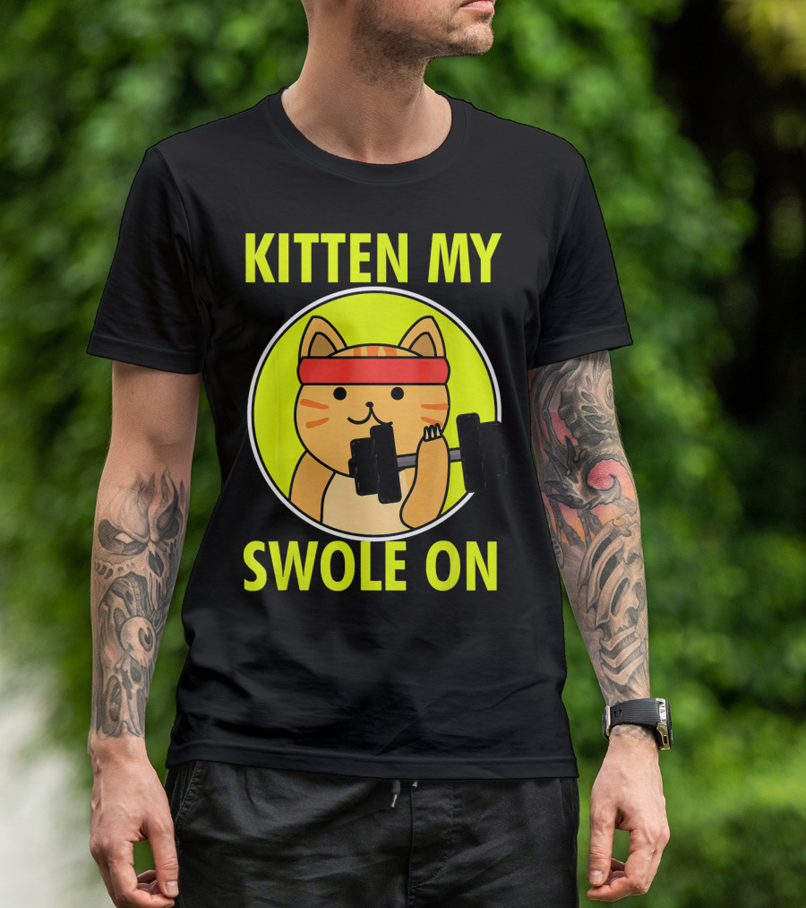 Kitten My Swole On Funny Cat Lover Fitness T-Shirt