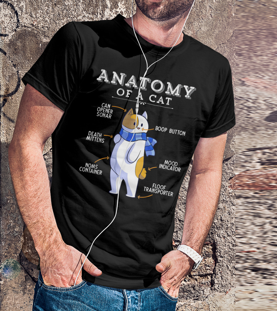 Anatomy Of A Cat Can Opener Sonar Boop Button Death Mittens Mood Indicator Noms Container Floof Transporter T-Shirt
