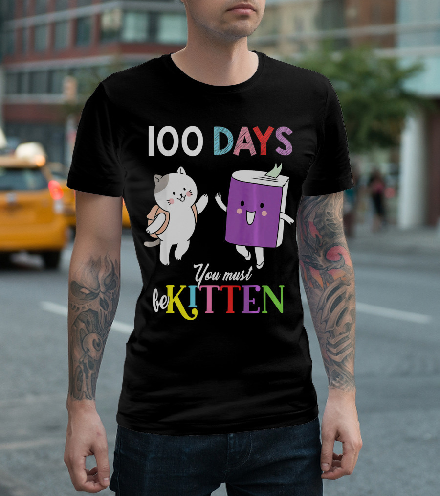 100 Days You Must Be Kitten Cute Cat and Book T-Shirt