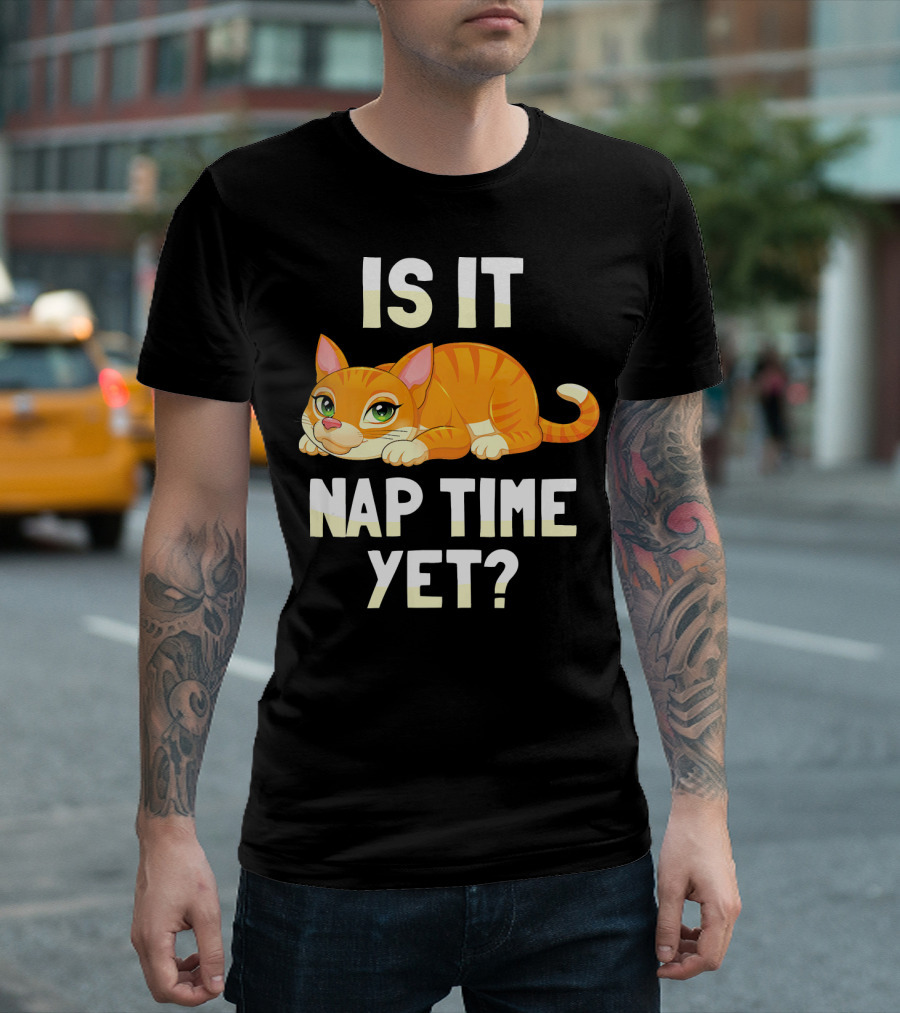 Is It Nap Time Yet Cute Orange Cat T-Shirt