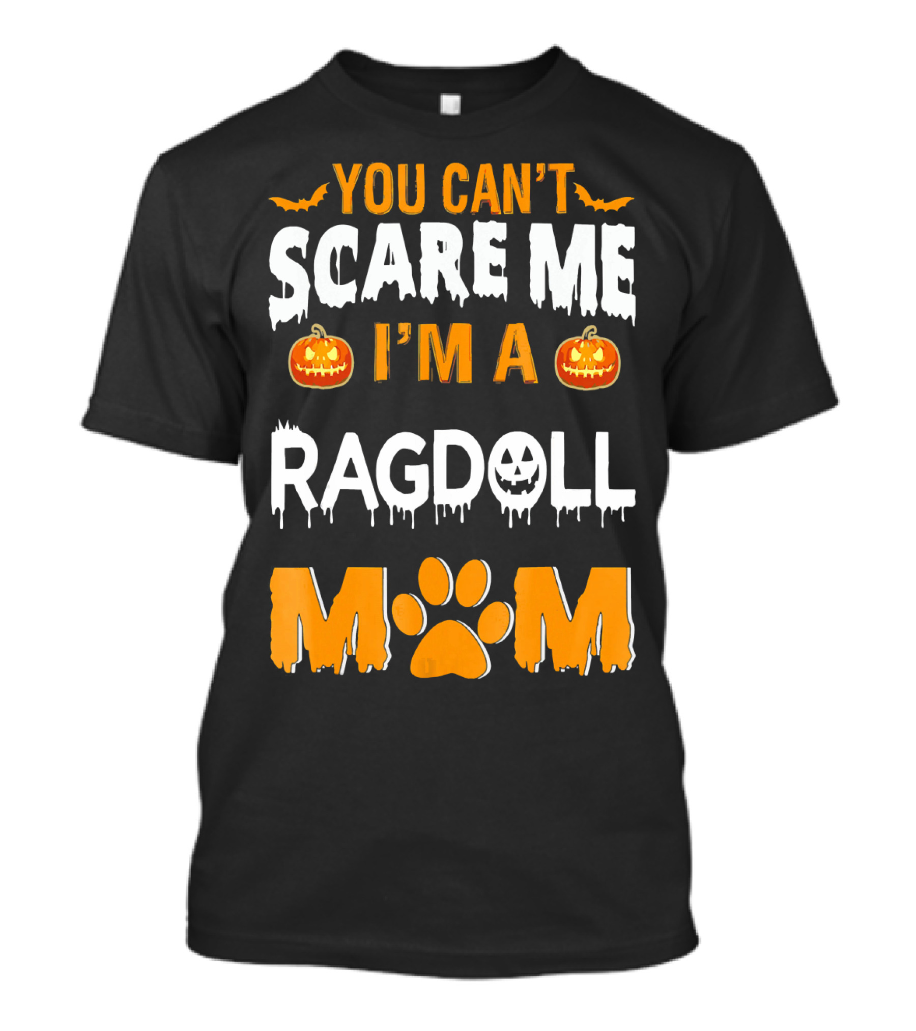 YOU CAN'T SCARE ME I'M A RAGDOLL MOM T-Shirt