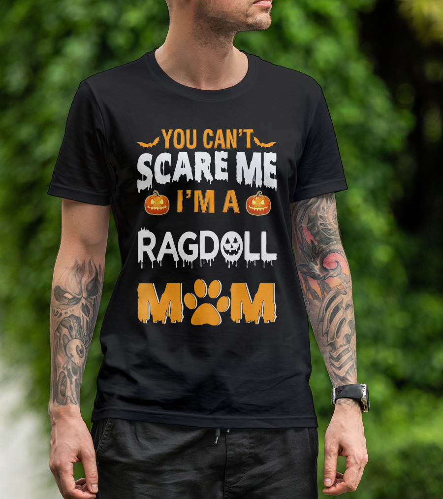 YOU CAN'T SCARE ME I'M A RAGDOLL MOM T-Shirt